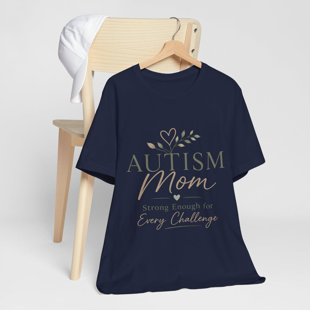 Autism Mom Shirt | Strong Enough for Every Challenge | Autism Acceptance Tee | Special Needs Mom Gift | Neurodiversity Shirt