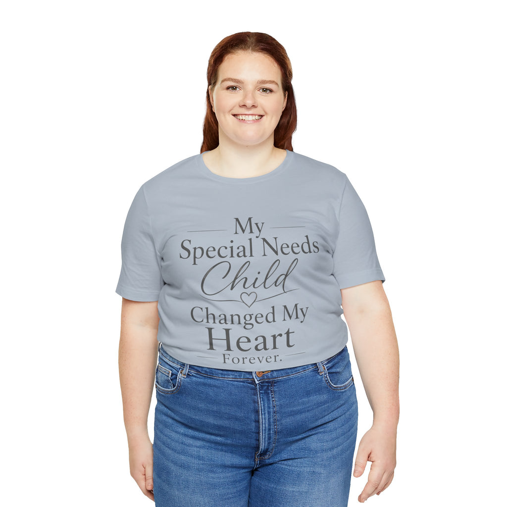 My Special Needs Child Changed My Heart Forever T-Shirt | Special Needs Parent Tee