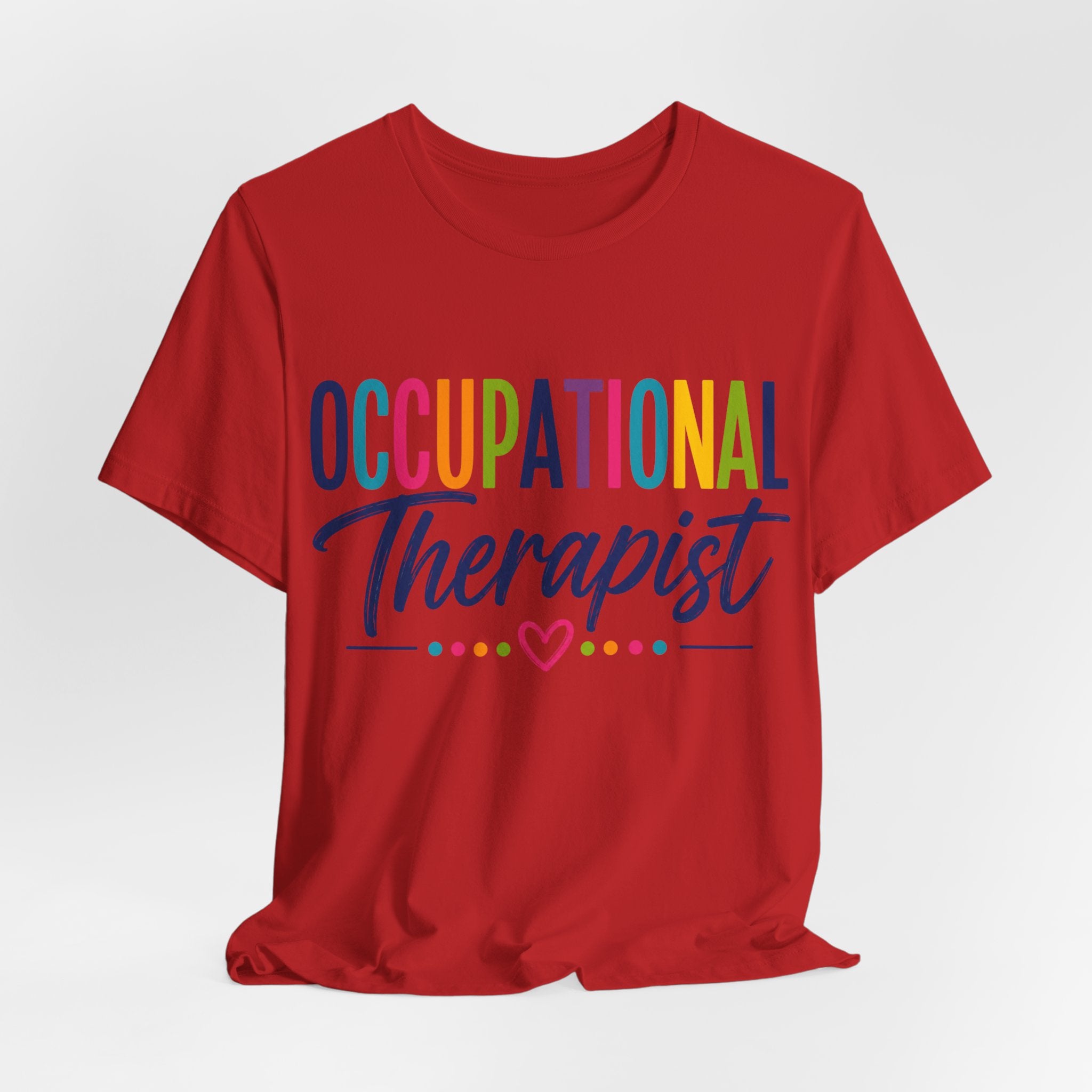 Occupational Therapist Shirt Occupational Therapy T Shirt OT Gift Therapist Shirt Pediatric OT School Therapist Rehab Therapy Tee
