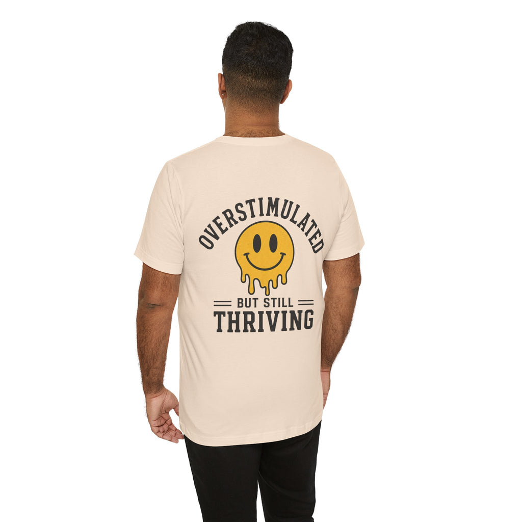 Overstimulated But Still Thriving Shirt | Smiley Face Tee | Neurodivergent Shirt | ADHD Autism Mental Health Gift | Introvert Tee