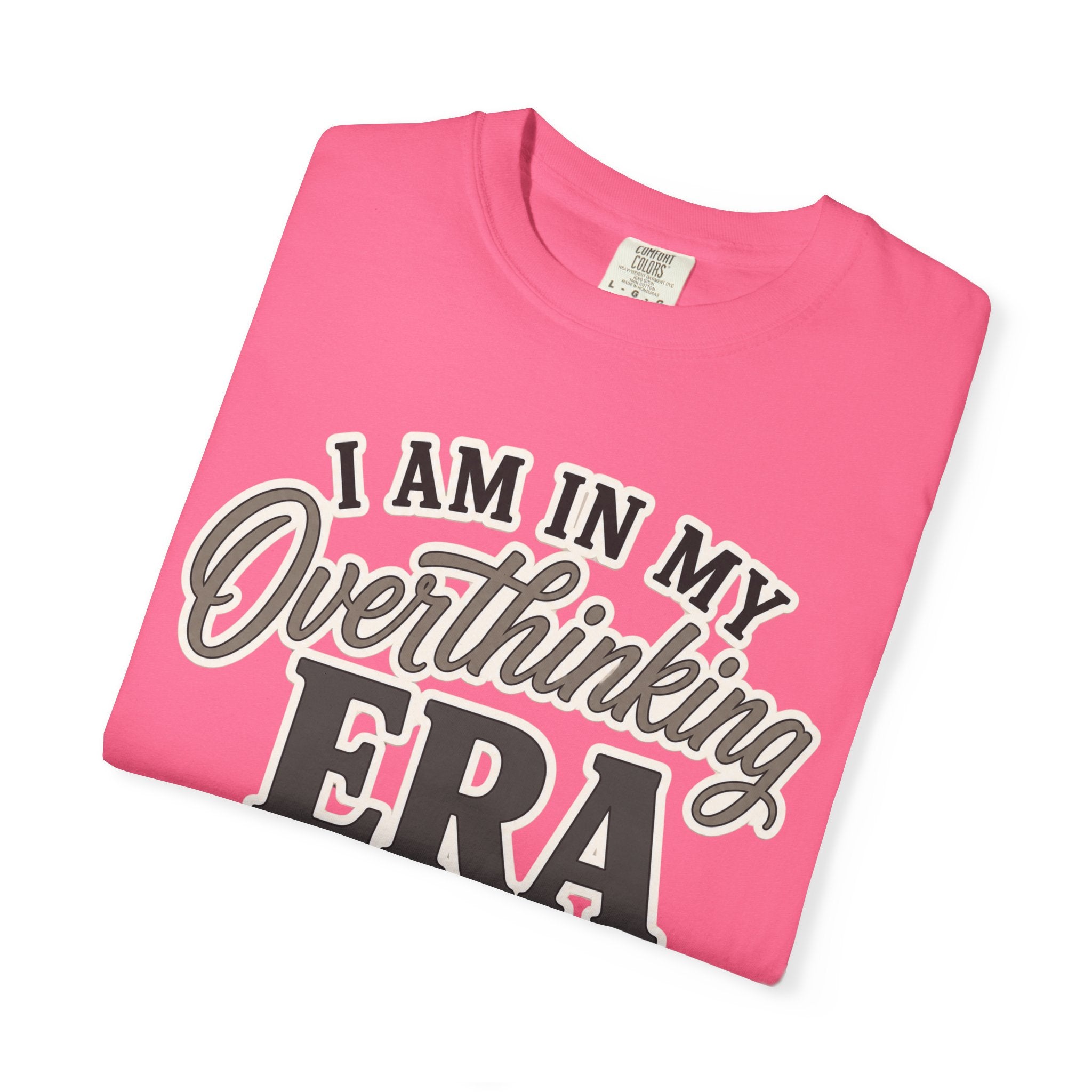 I Am In My Overthinking Era Shirt Funny Overthinking T Shirt Anxiety Shirt Mental Health Tee Neurodivergent Gift ADHD Apparel