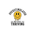 Overstimulated But Still Thriving Sticker Funny Mental Health Vinyl Decal Neurodivergent ADHD Anxiety Waterproof Laptop Water Bottle Sticker