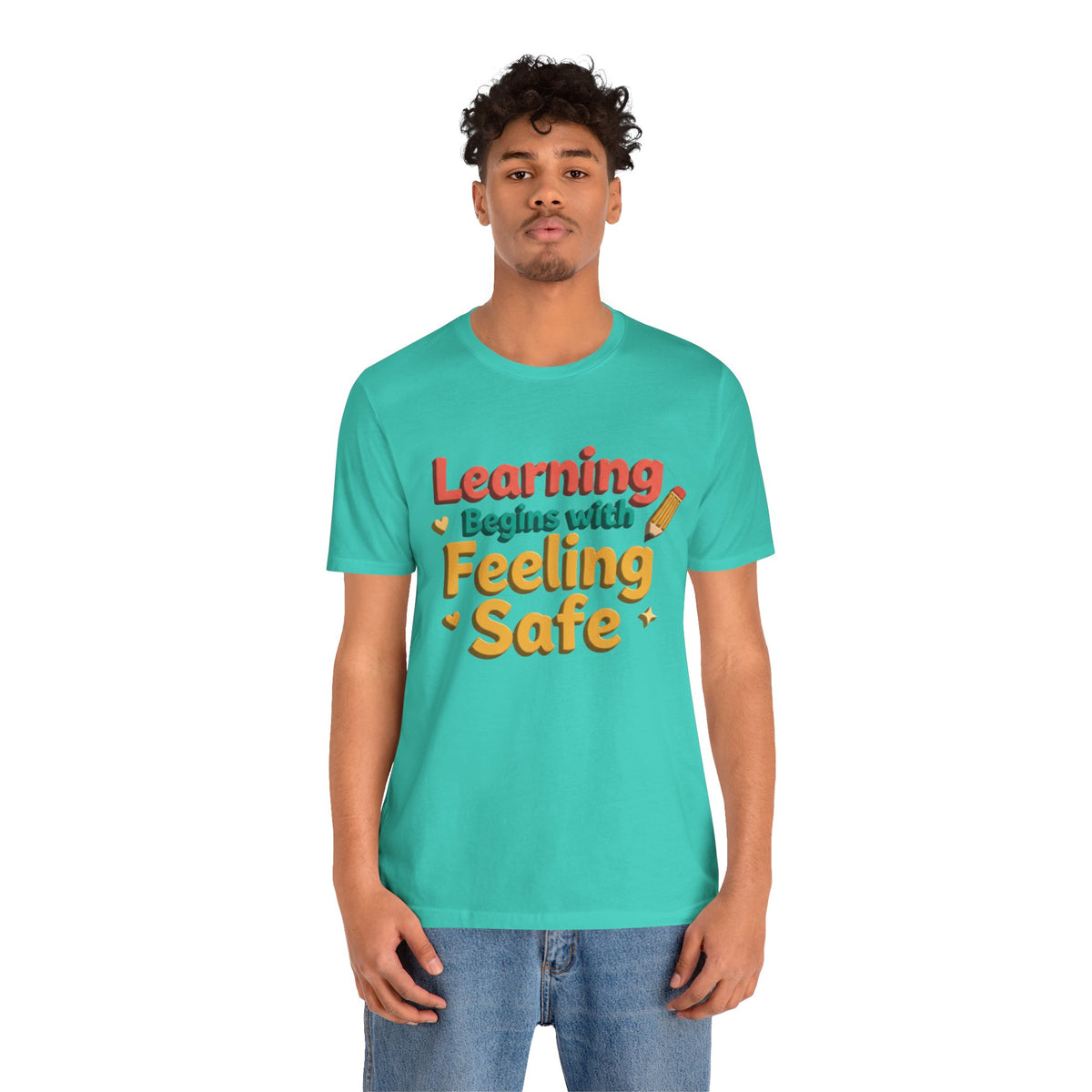 Learning Begins with Feeling Safe Tee | School Safety, Positive Message