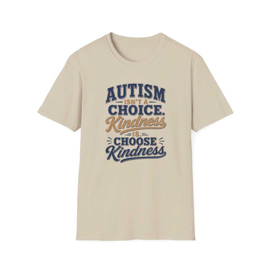Autism Isn't a Choice Kindness Is T-Shirt | Awareness Support Tee