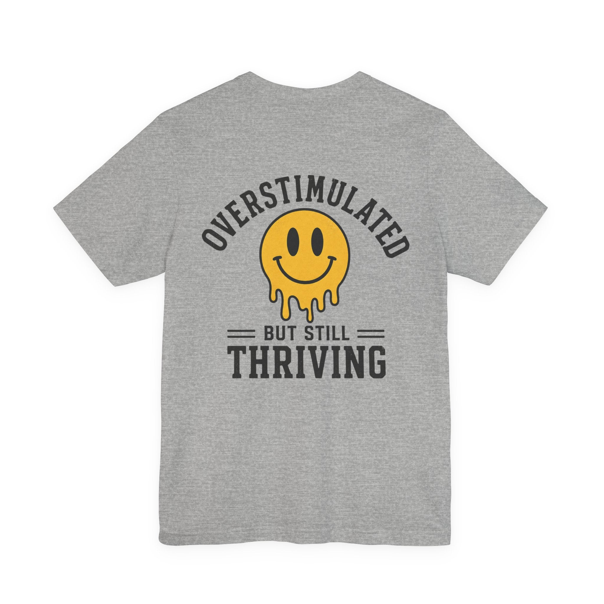 Overstimulated But Still Thriving Shirt | Smiley Face Tee | Neurodivergent Shirt | ADHD Autism Mental Health Gift | Introvert Tee