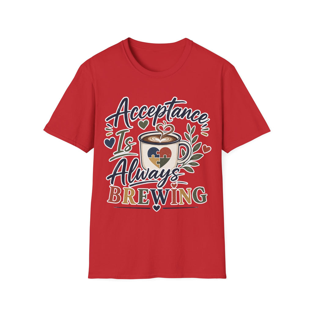 Acceptance Is Always Brewing Shirt | Coffee Lover T-Shirt | Autism Acceptance Tee | Inclusive Graphic Shirt | Barista Gift