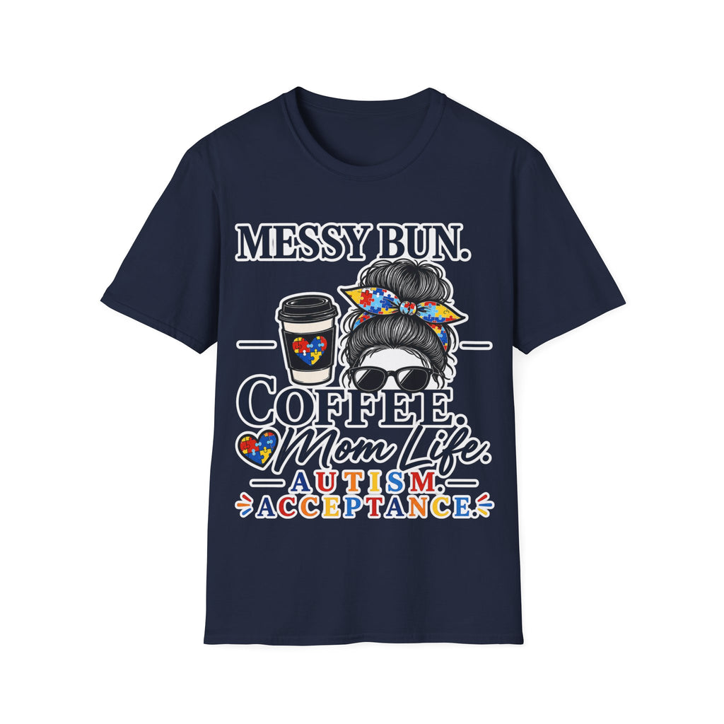 Messy Bun Coffee Mom Life Autism Acceptance Shirt | Autism Mom T-Shirt | Neurodiversity Support Tee | Special Needs Mom Gift