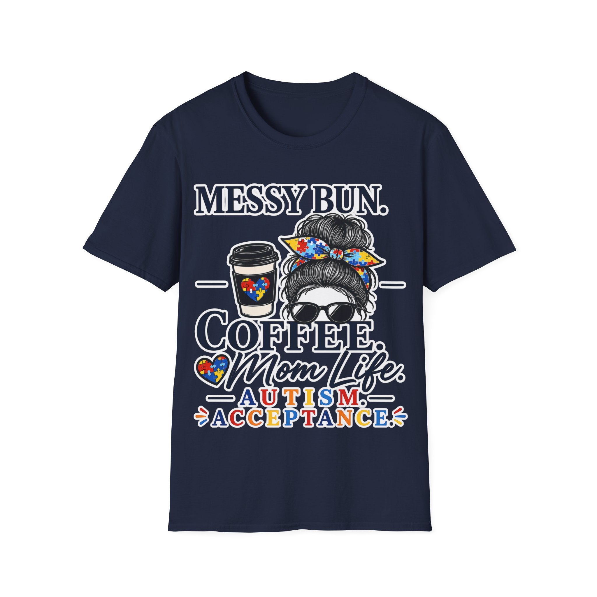 Messy Bun Coffee Mom Life Autism Acceptance Shirt | Autism Mom T-Shirt | Neurodiversity Support Tee | Special Needs Mom Gift