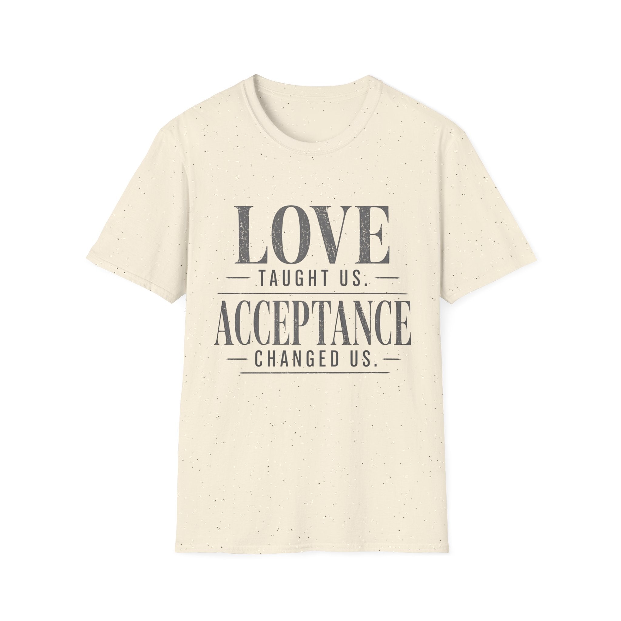 Love Taught Us Acceptance T-Shirt | Inspirational Typography Tee | Special Needs | Inclusion