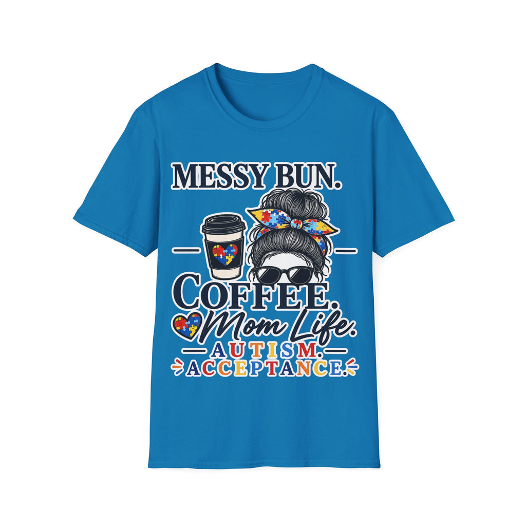 Messy Bun Coffee Mom Life Autism Acceptance Shirt | Autism Mom T-Shirt | Neurodiversity Support Tee | Special Needs Mom Gift