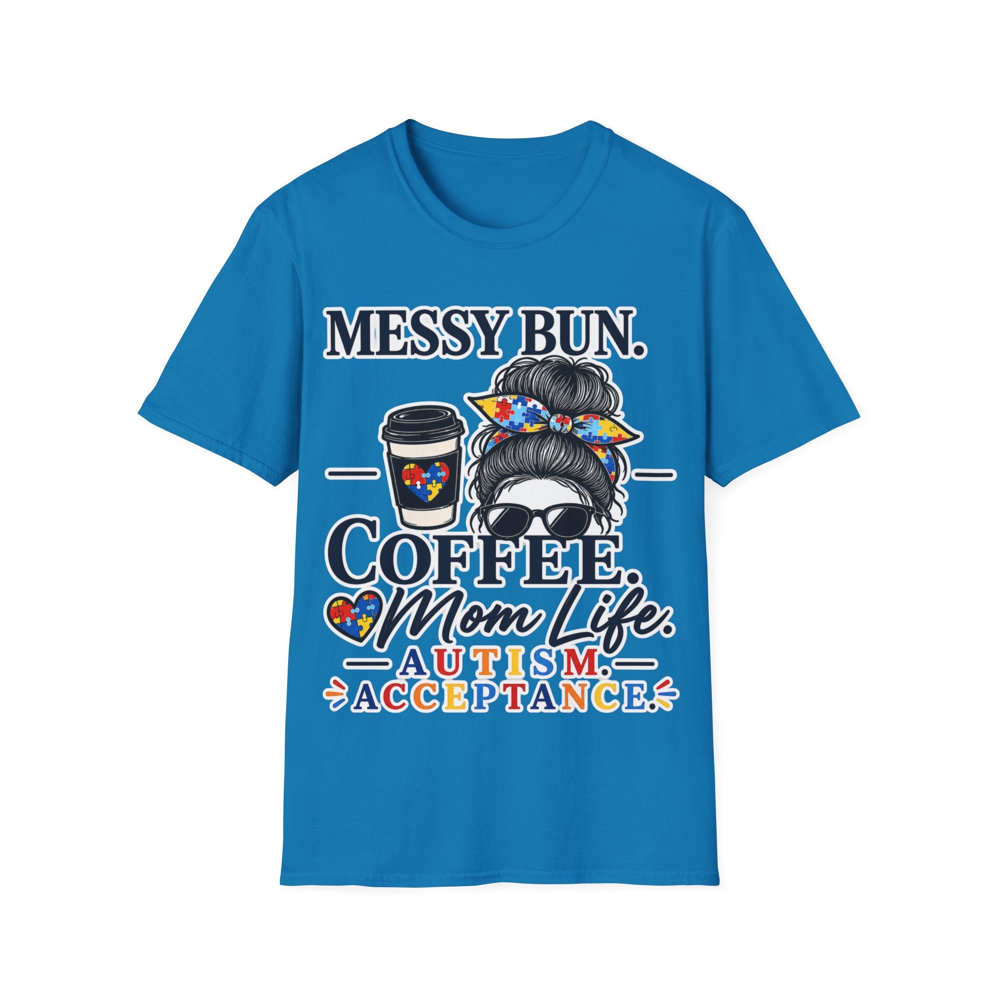Messy Bun Coffee Mom Life Autism Acceptance Shirt | Autism Mom T-Shirt | Neurodiversity Support Tee | Special Needs Mom Gift