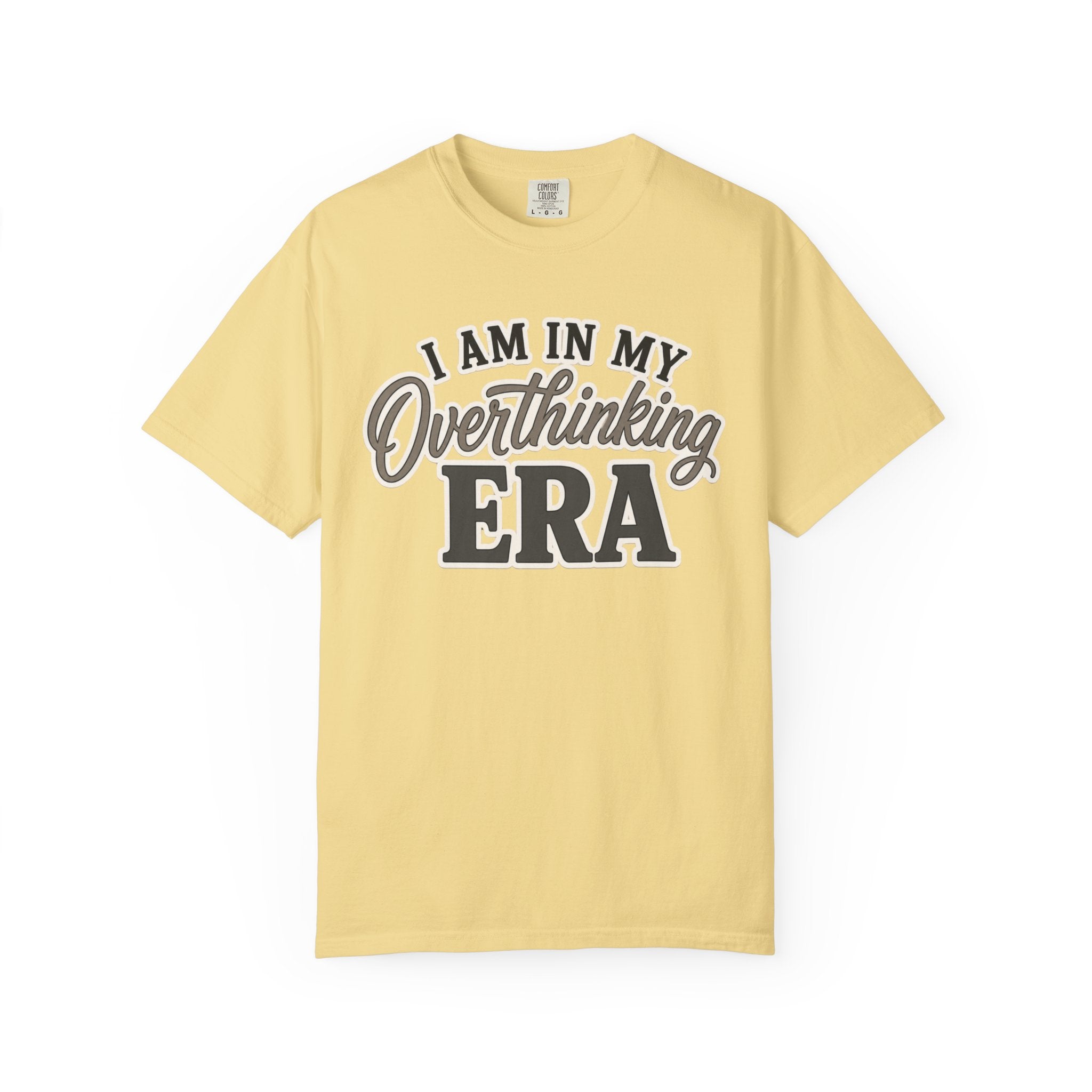 I Am In My Overthinking Era Shirt Funny Overthinking T Shirt Anxiety Shirt Mental Health Tee Neurodivergent Gift ADHD Apparel
