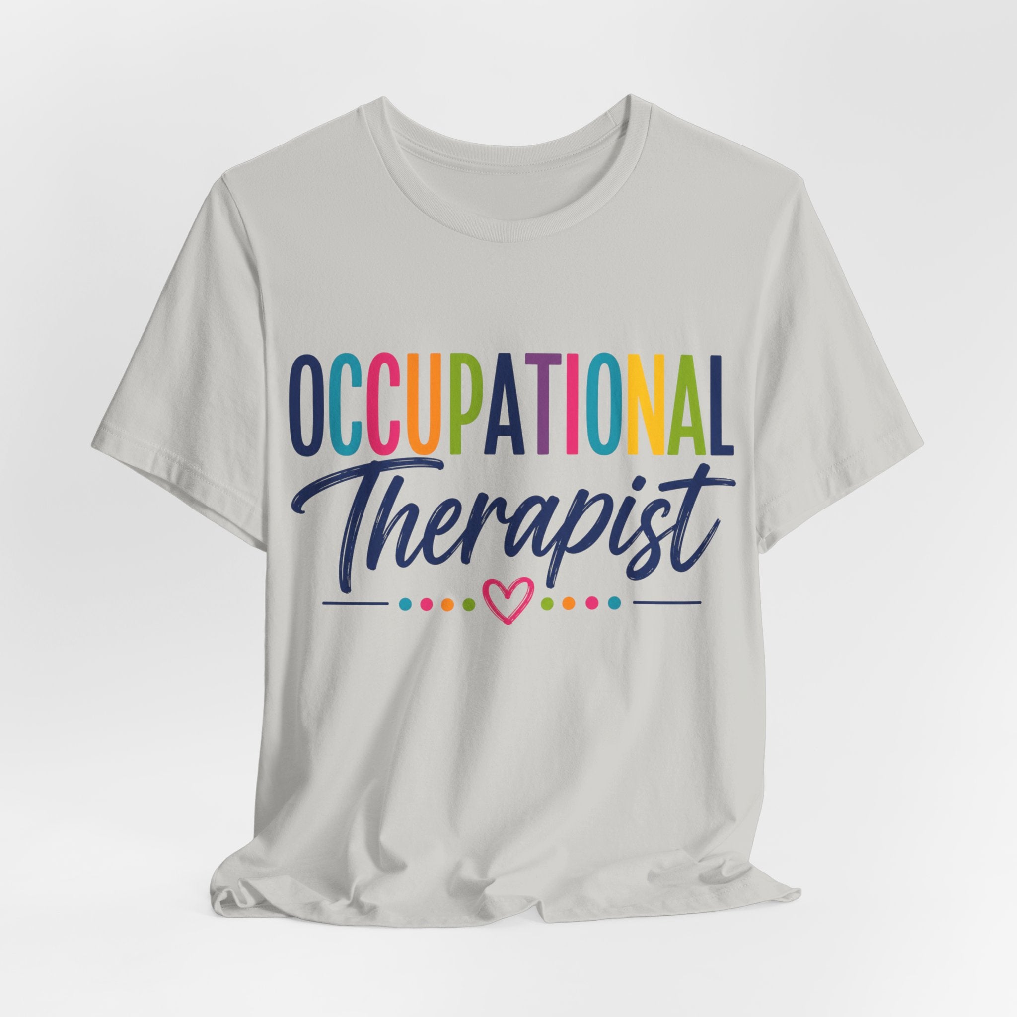 Occupational Therapist Shirt Occupational Therapy T Shirt OT Gift Therapist Shirt Pediatric OT School Therapist Rehab Therapy Tee