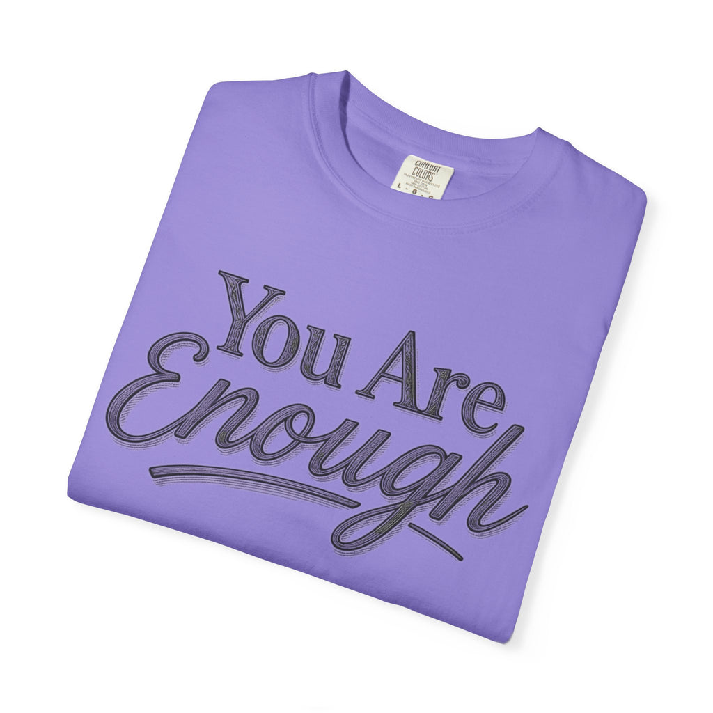 You Are Enough Shirt Inspirational T Shirt Positive Affirmation Tee Mental Health Awareness Shirt Self Love Gift Motivational Apparel