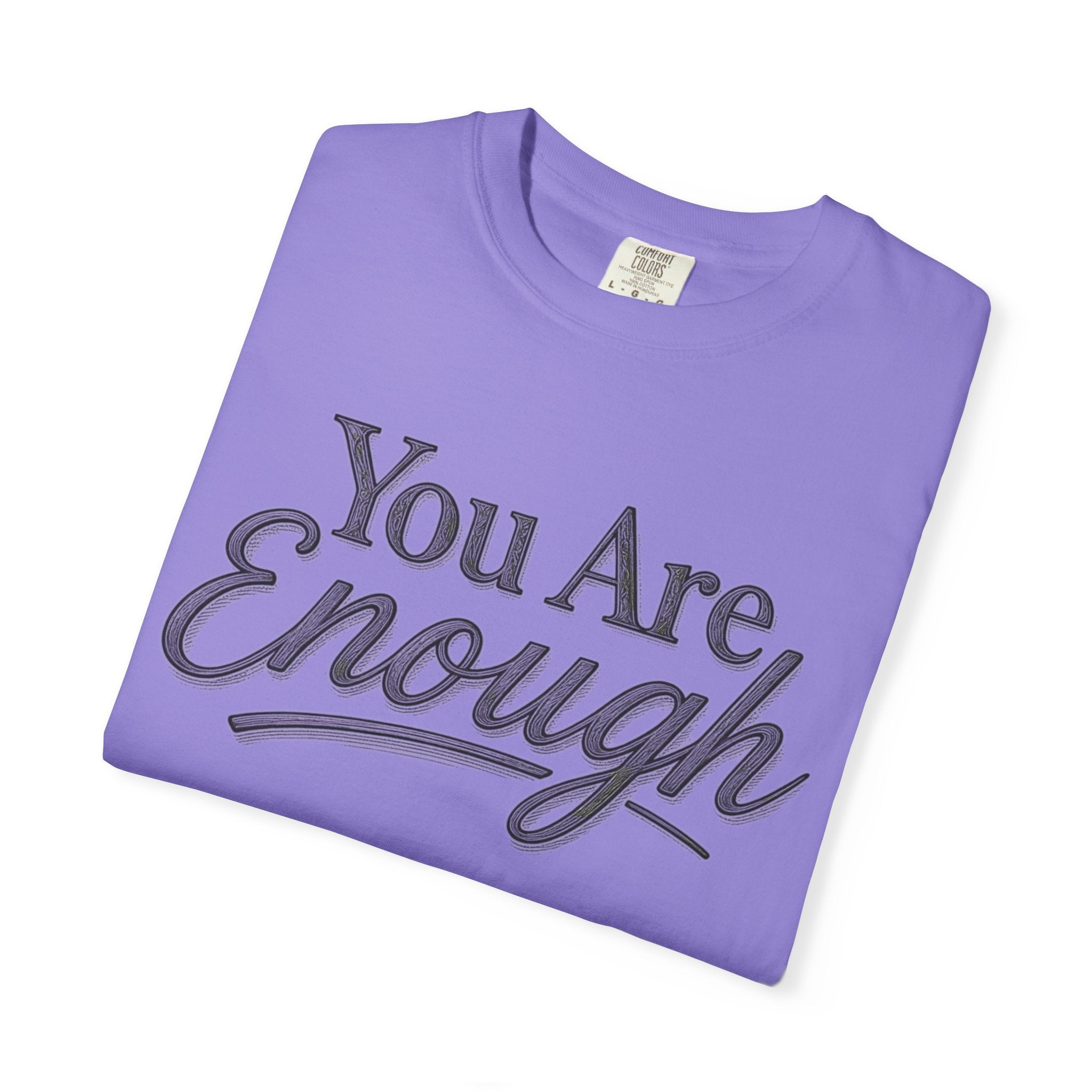 You Are Enough Shirt Inspirational T Shirt Positive Affirmation Tee Mental Health Awareness Shirt Self Love Gift Motivational Apparel