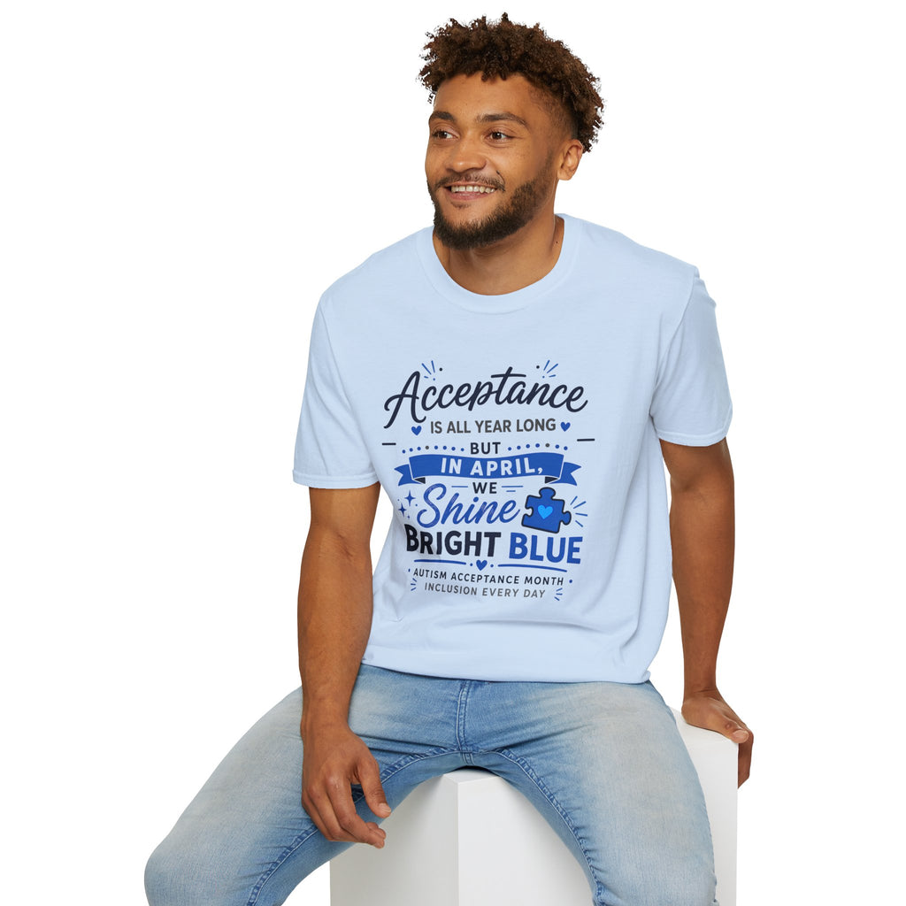 Acceptance Is All Year Long But In April We Shine Bright Blue Shirt, Autism Awareness Month Tee, Light It Up Blue T-Shirt, Autism Gift
