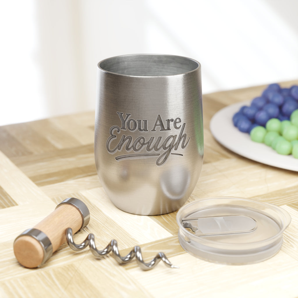 You Are Enough Wine Tumbler Inspirational Wine Cup Mental Health Gift Self Love Travel Tumbler Positive Affirmation Stainless Steel Cup