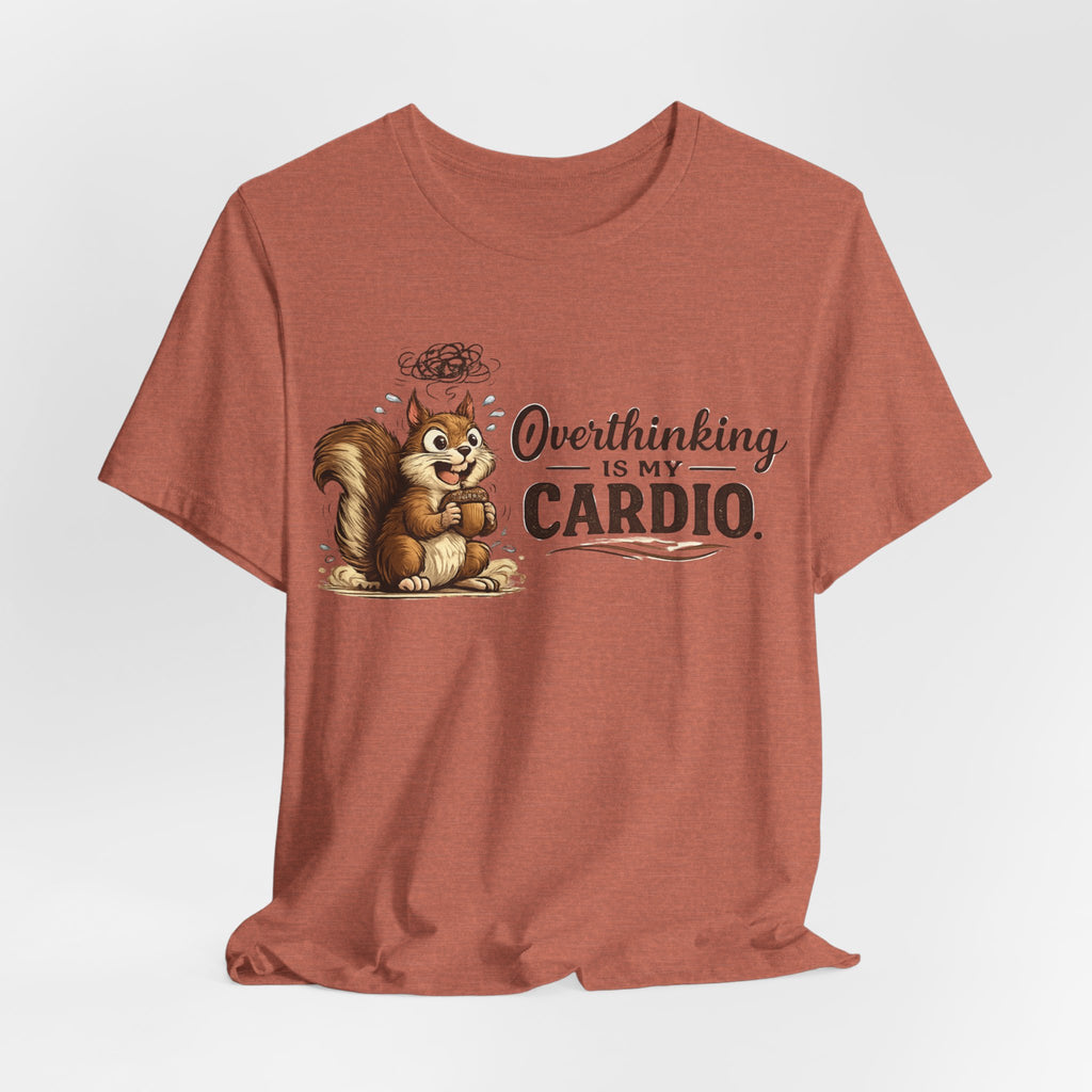 Overthinking Is My Cardio Shirt Funny Anxiety T Shirt ADHD Overthinking Tee Squirrel Graphic Mental Health Gift Neurodivergent Apparel