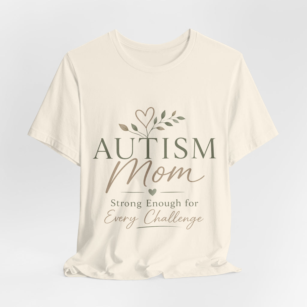 Autism Mom Shirt | Strong Enough for Every Challenge | Autism Acceptance Tee | Special Needs Mom Gift | Neurodiversity Shirt