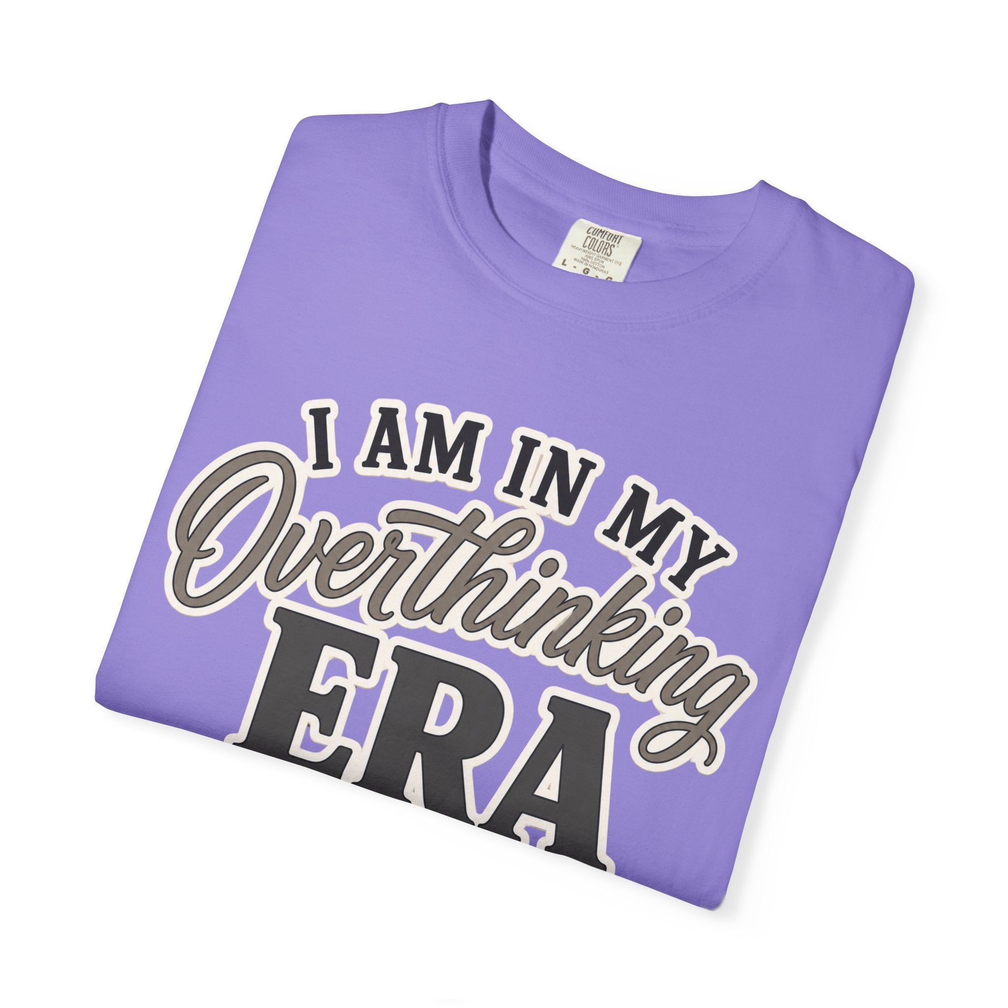 I Am In My Overthinking Era Shirt Funny Overthinking T Shirt Anxiety Shirt Mental Health Tee Neurodivergent Gift ADHD Apparel