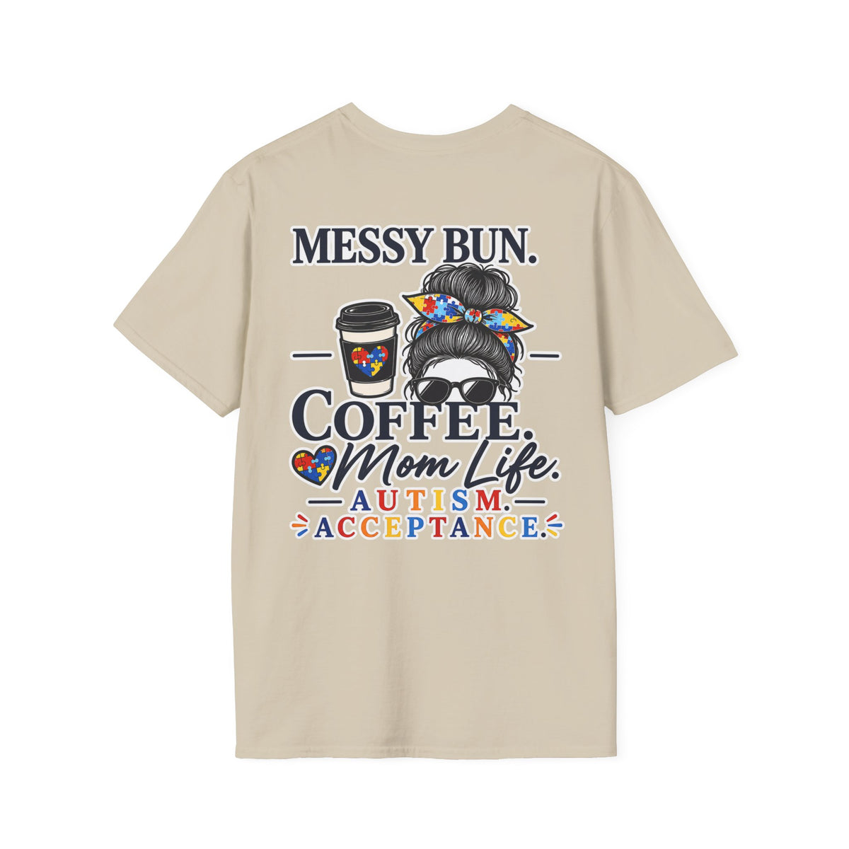 Messy Bun Coffee Mom Life Autism Acceptance Shirt | Autism Mom T-Shirt | Neurodiversity Support Tee | Special Needs Mom Gift