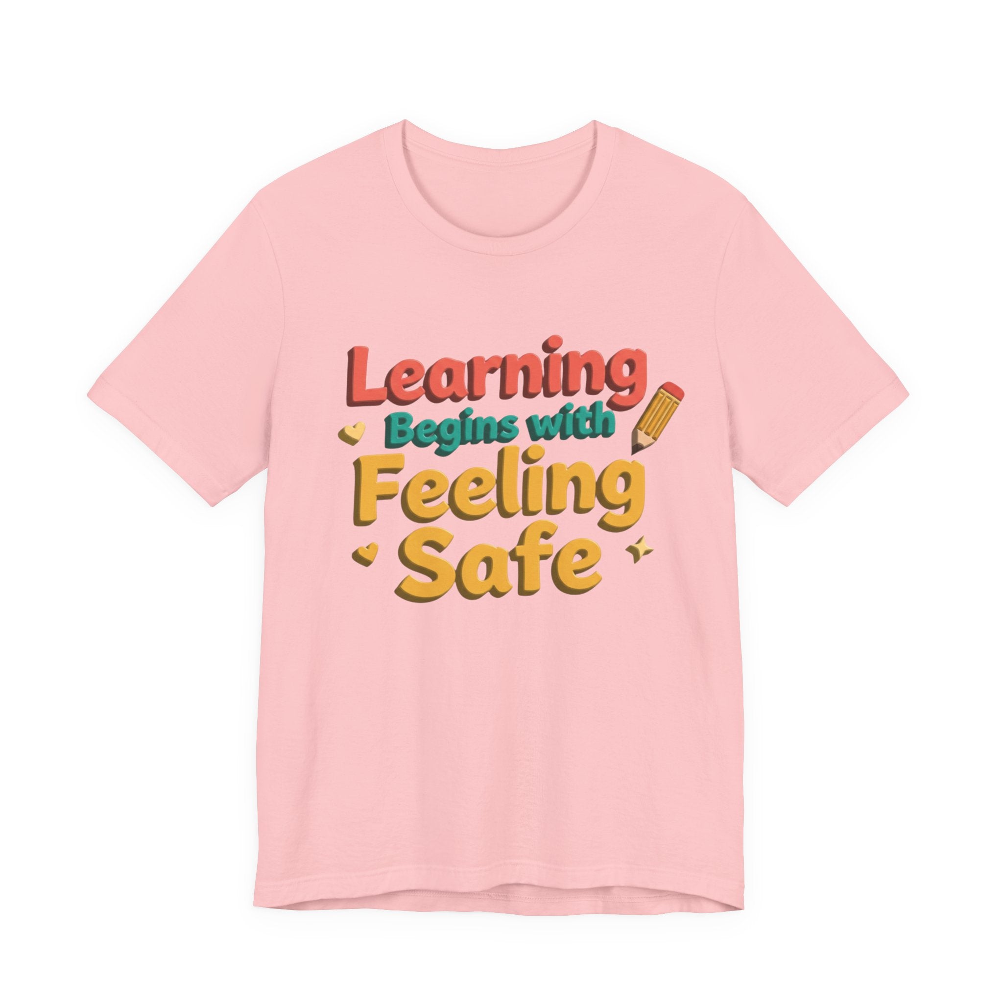 Learning Begins with Feeling Safe Tee | School Safety, Positive Message
