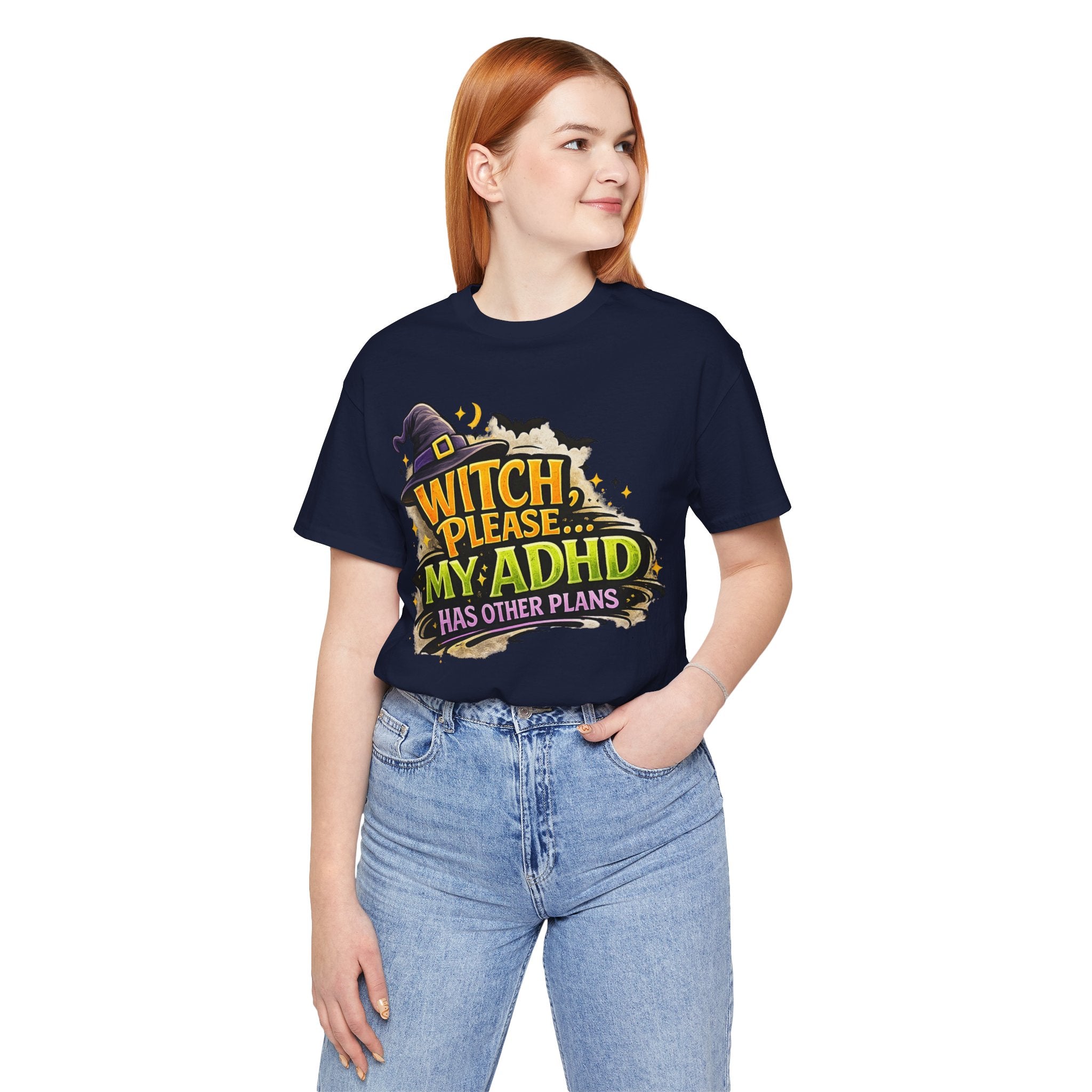 Witch Please My ADHD Has Other Plans T-Shirt | Halloween Witch Tee