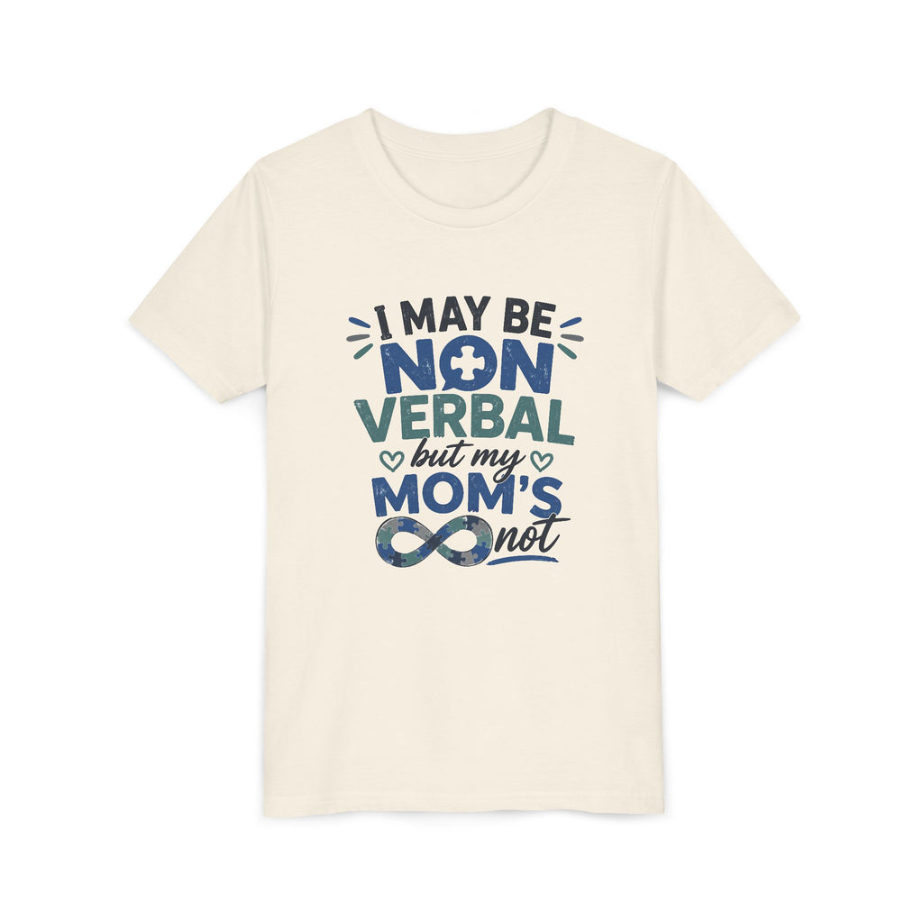 I May Be Nonverbal but My Moms Not Youth Tee | Autism Awareness