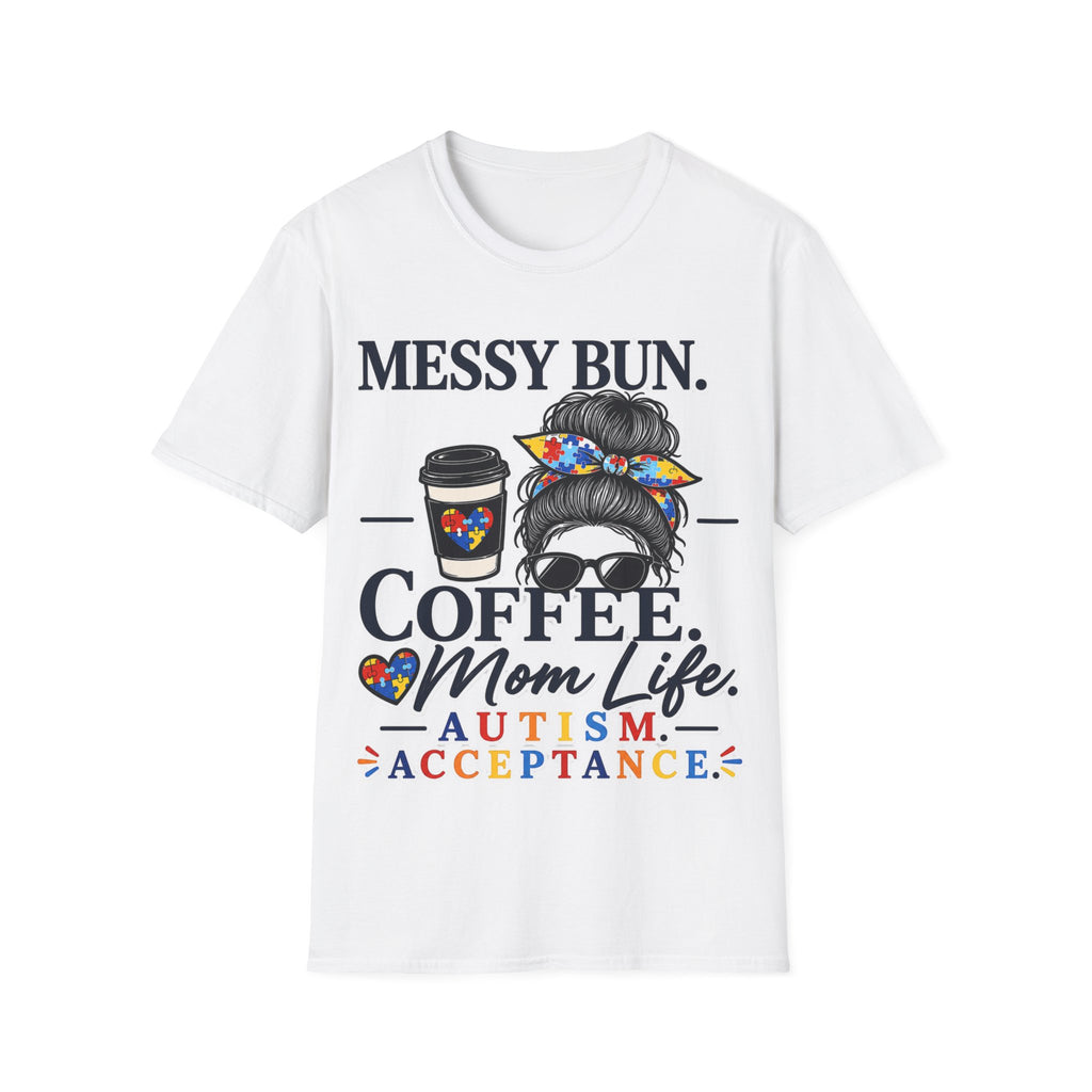 Messy Bun Coffee Mom Life Autism Acceptance Shirt | Autism Mom T-Shirt | Neurodiversity Support Tee | Special Needs Mom Gift