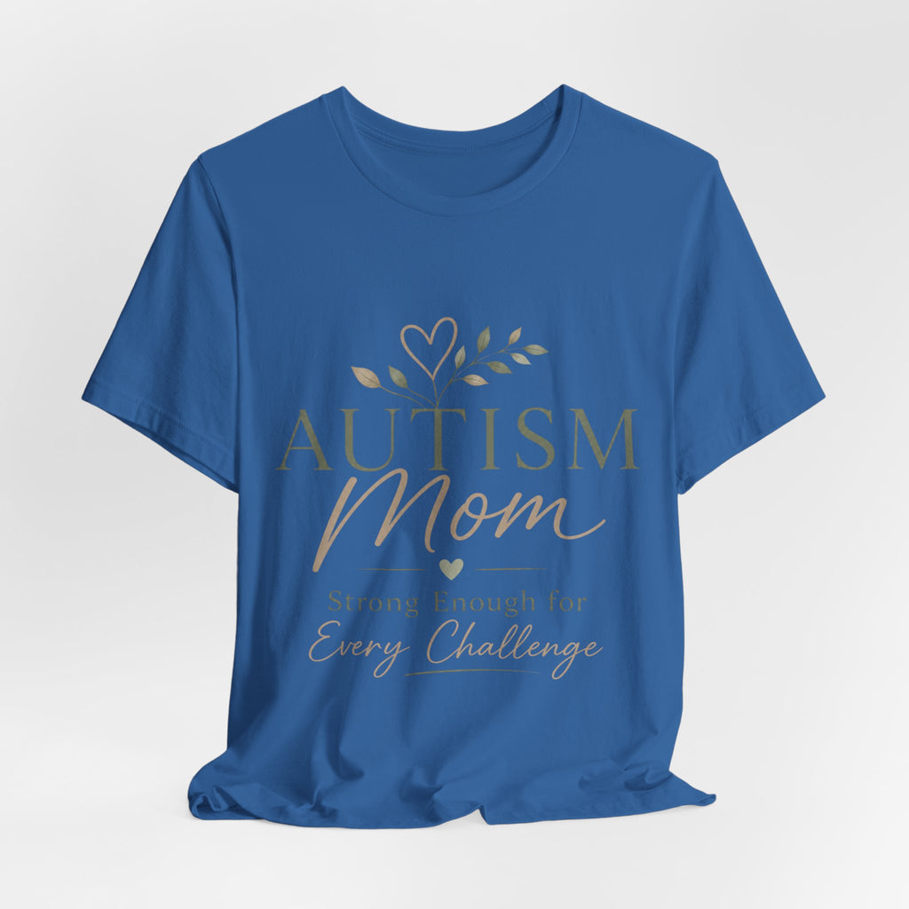 Autism Mom Shirt | Strong Enough for Every Challenge | Autism Acceptance Tee | Special Needs Mom Gift | Neurodiversity Shirt