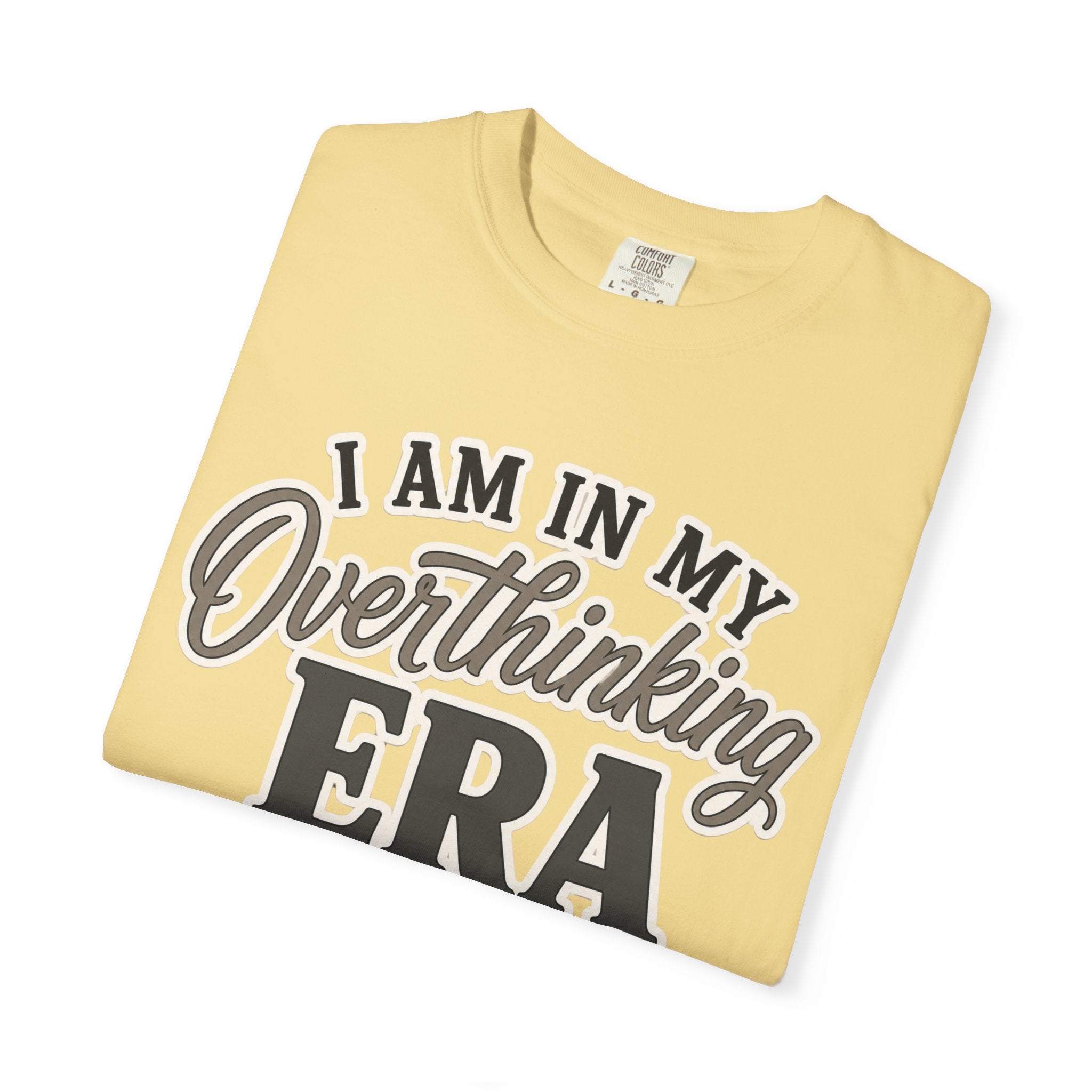 I Am In My Overthinking Era Shirt Funny Overthinking T Shirt Anxiety Shirt Mental Health Tee Neurodivergent Gift ADHD Apparel