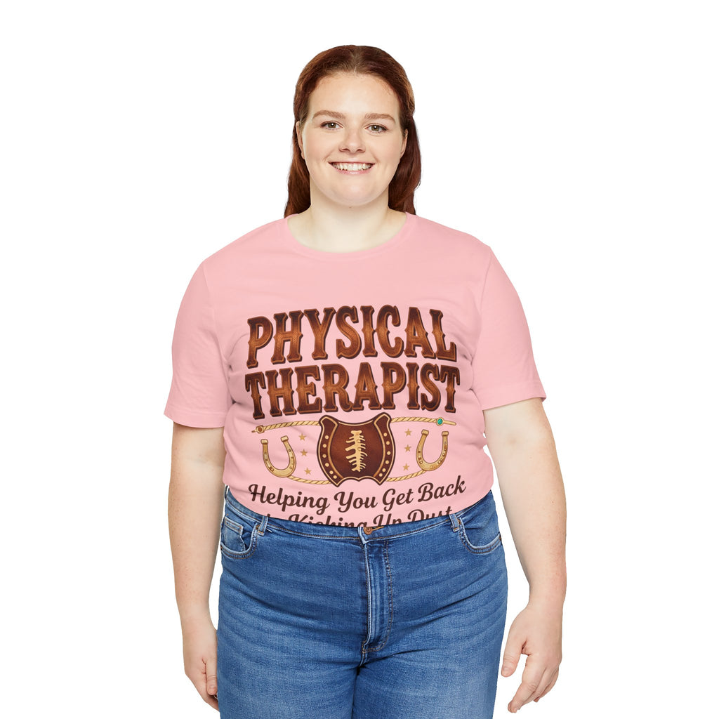 Physical Therapist Tee - "Helping You Get Back to Kicking Up Dust" Western Football Design