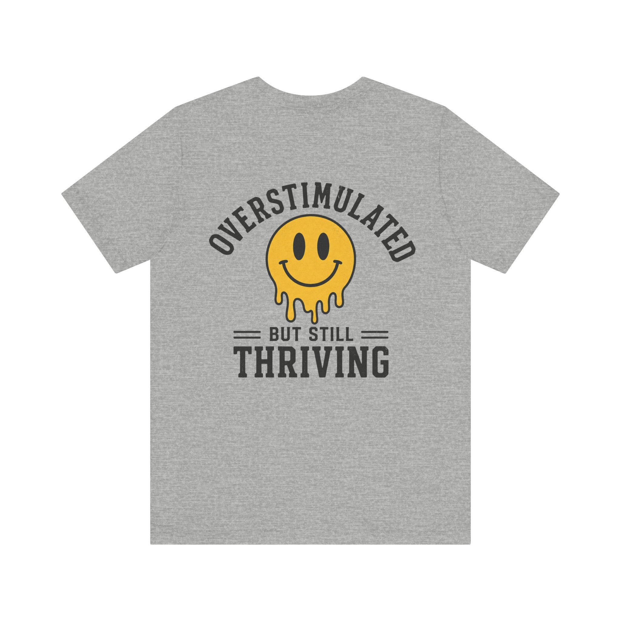 Overstimulated But Still Thriving Shirt | Smiley Face Tee | Neurodivergent Shirt | ADHD Autism Mental Health Gift | Introvert Tee