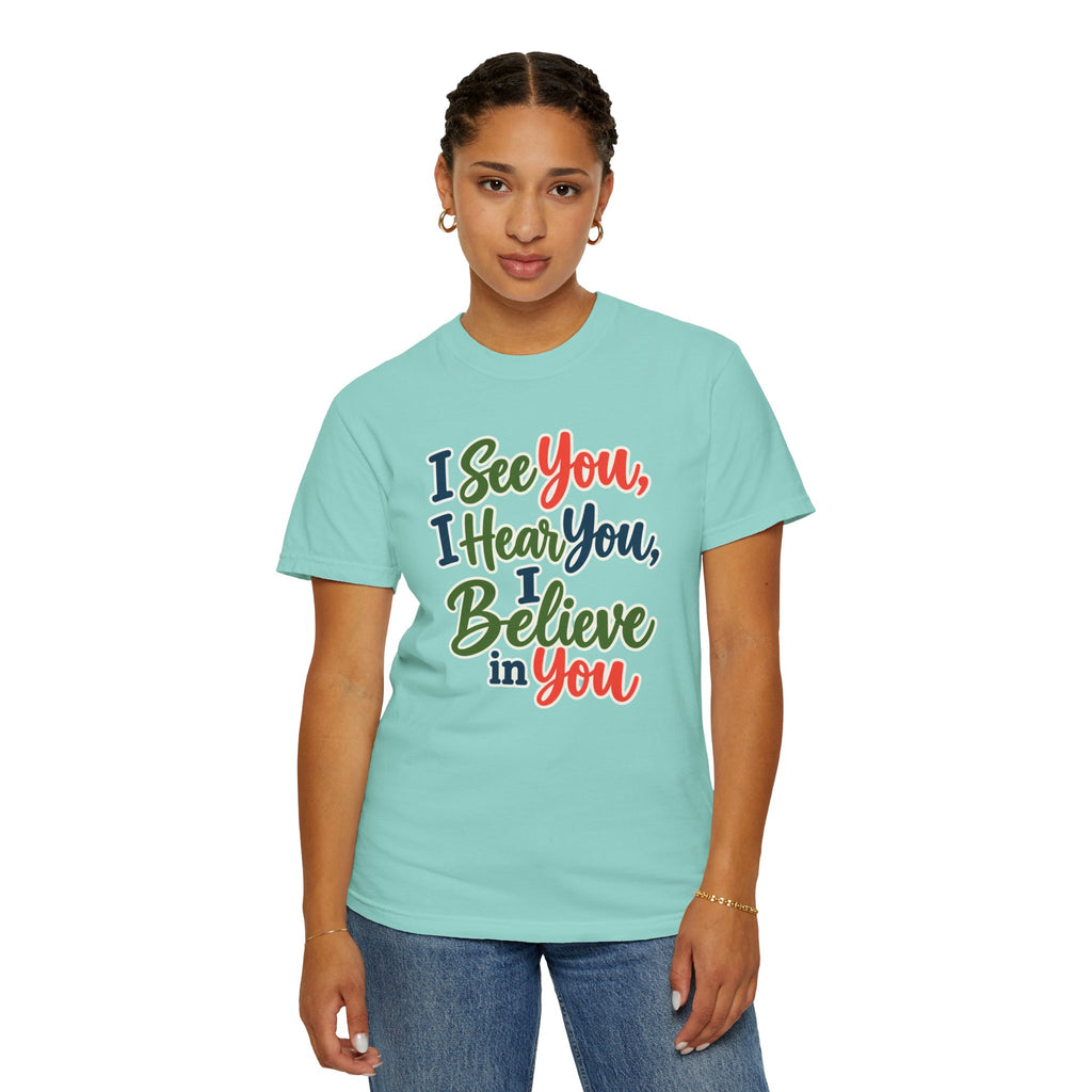 I See You I Hear You I Believe In You T-Shirt, Teacher Inspirational Tee, Special Education Teacher Gift, Inclusive Classroom Apparel