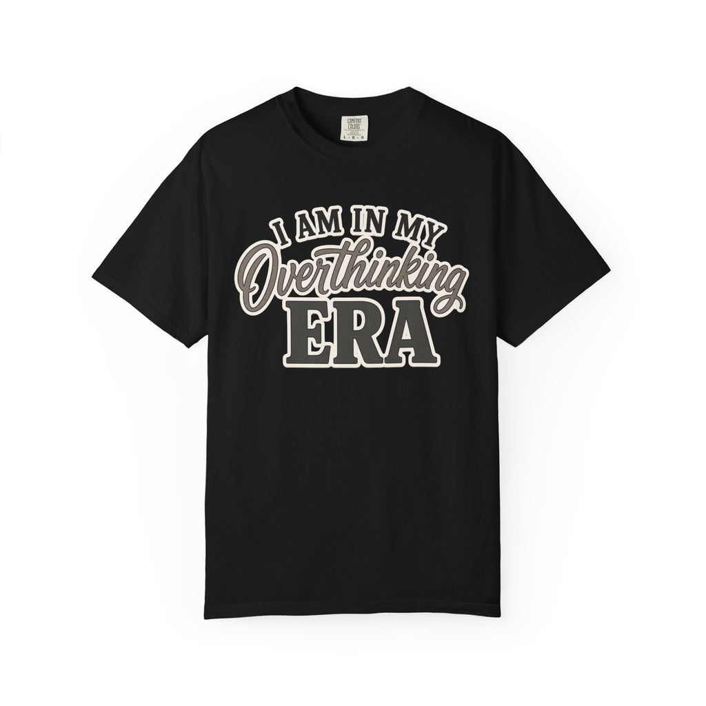I Am In My Overthinking Era Shirt Funny Overthinking T Shirt Anxiety Shirt Mental Health Tee Neurodivergent Gift ADHD Apparel