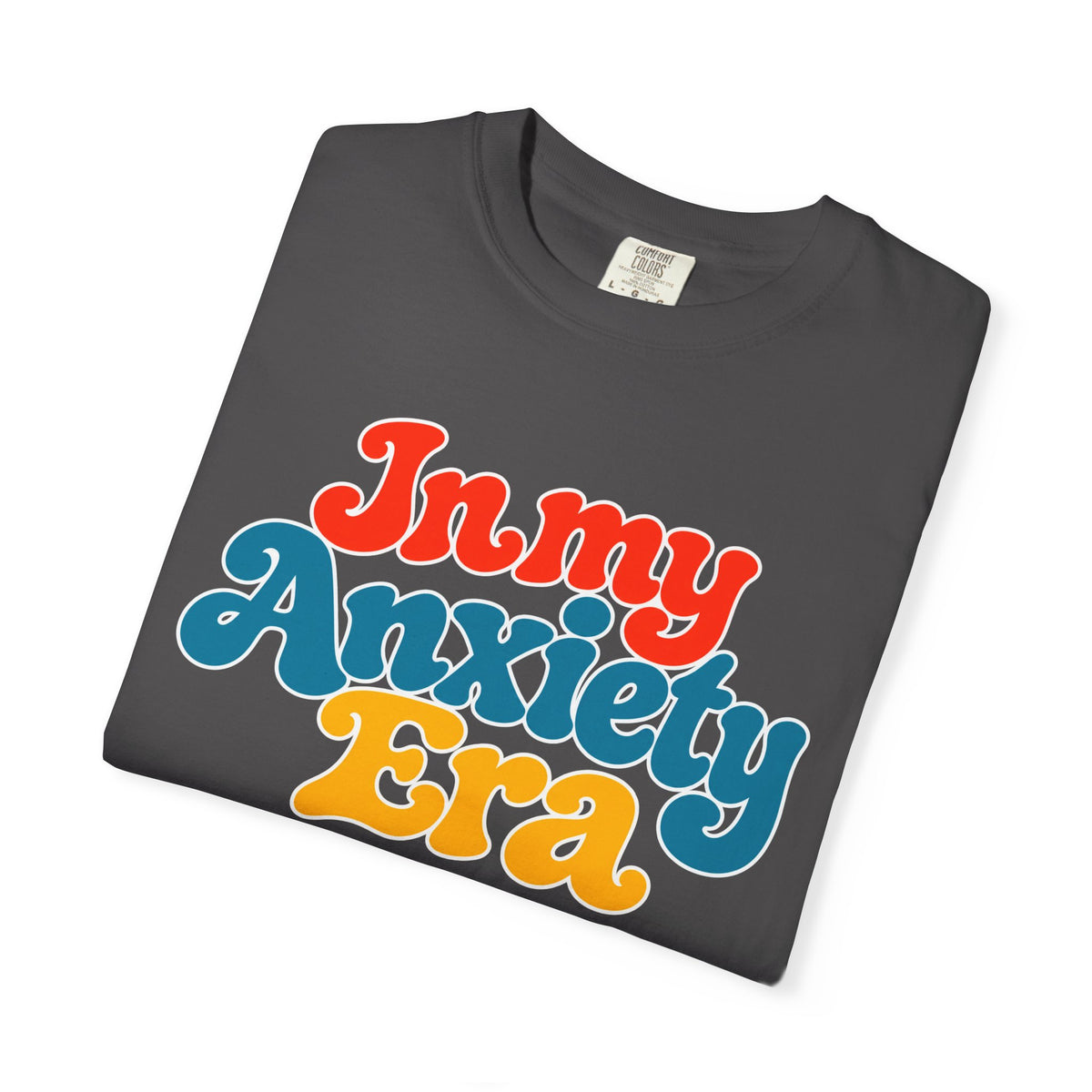 I Am In My Anxiety Era Shirt Anxiety Awareness T Shirt Mental Health Tee Cute Pastel Graphic Shirt Self Care Gift Unisex Apparel