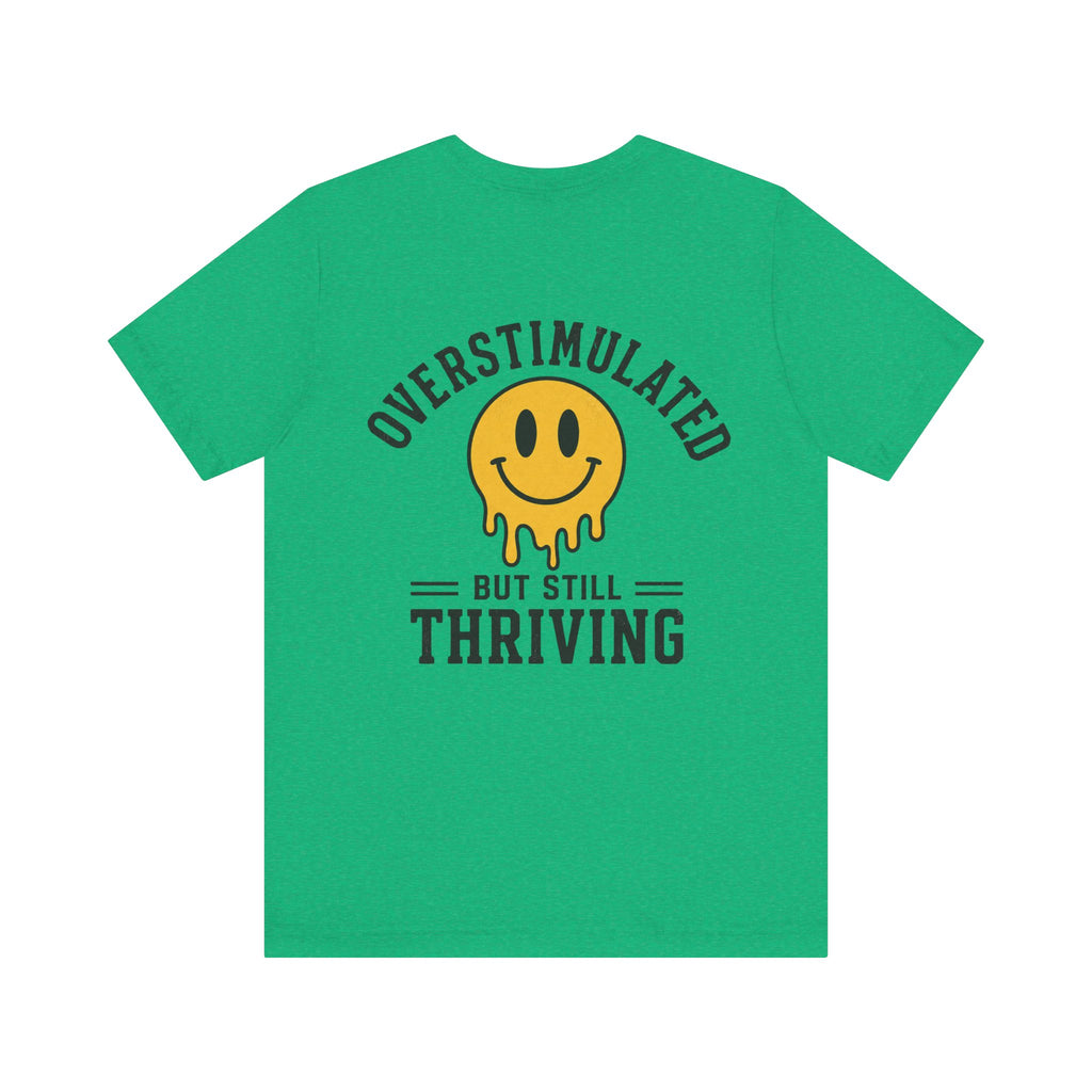 Overstimulated But Still Thriving Shirt | Smiley Face Tee | Neurodivergent Shirt | ADHD Autism Mental Health Gift | Introvert Tee