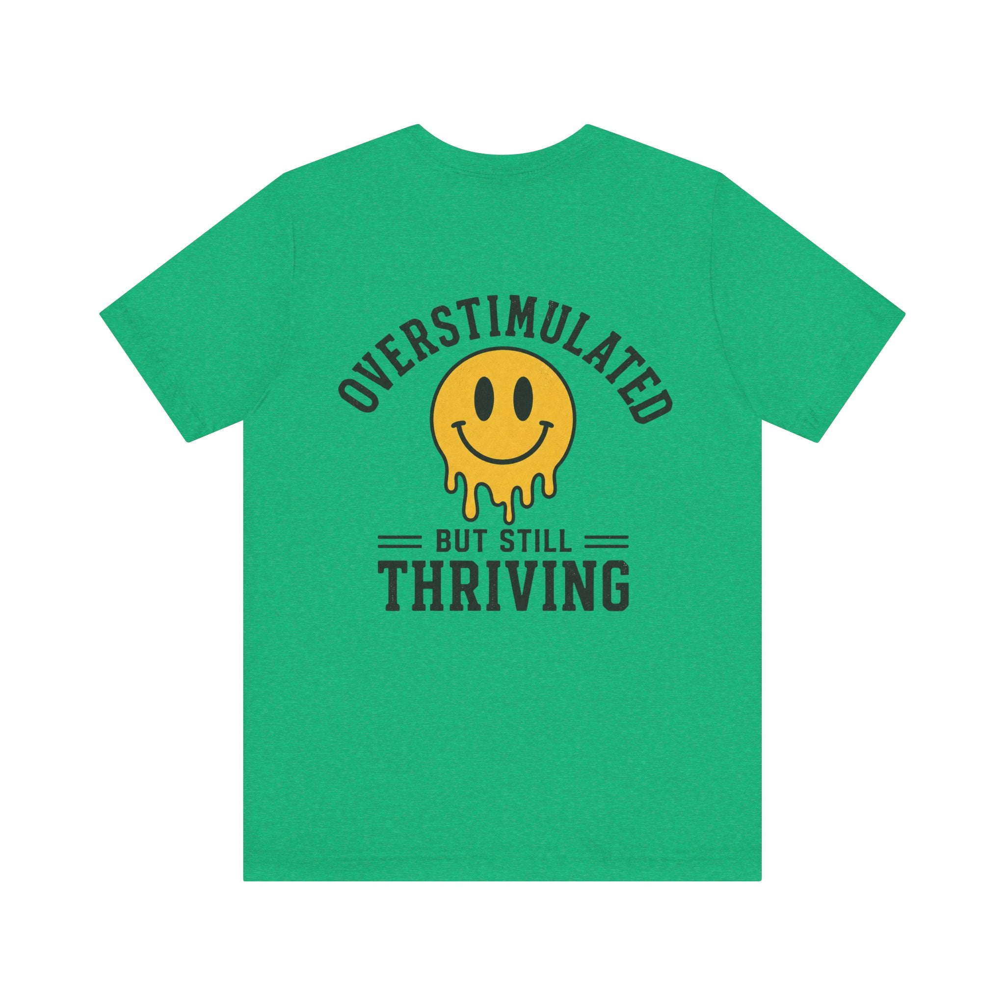 Overstimulated But Still Thriving Shirt | Smiley Face Tee | Neurodivergent Shirt | ADHD Autism Mental Health Gift | Introvert Tee