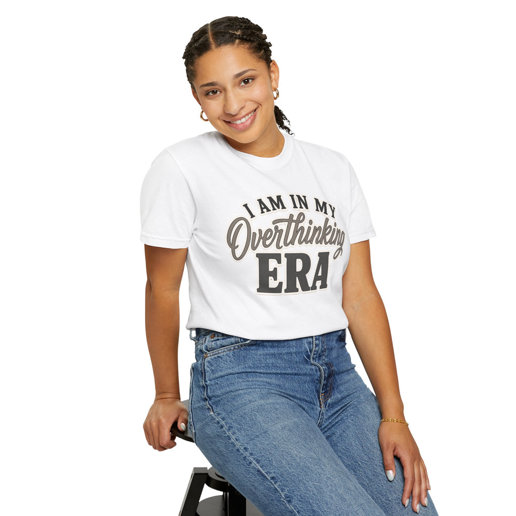 I Am In My Overthinking Era Shirt Funny Overthinking T Shirt Anxiety Shirt Mental Health Tee Neurodivergent Gift ADHD Apparel