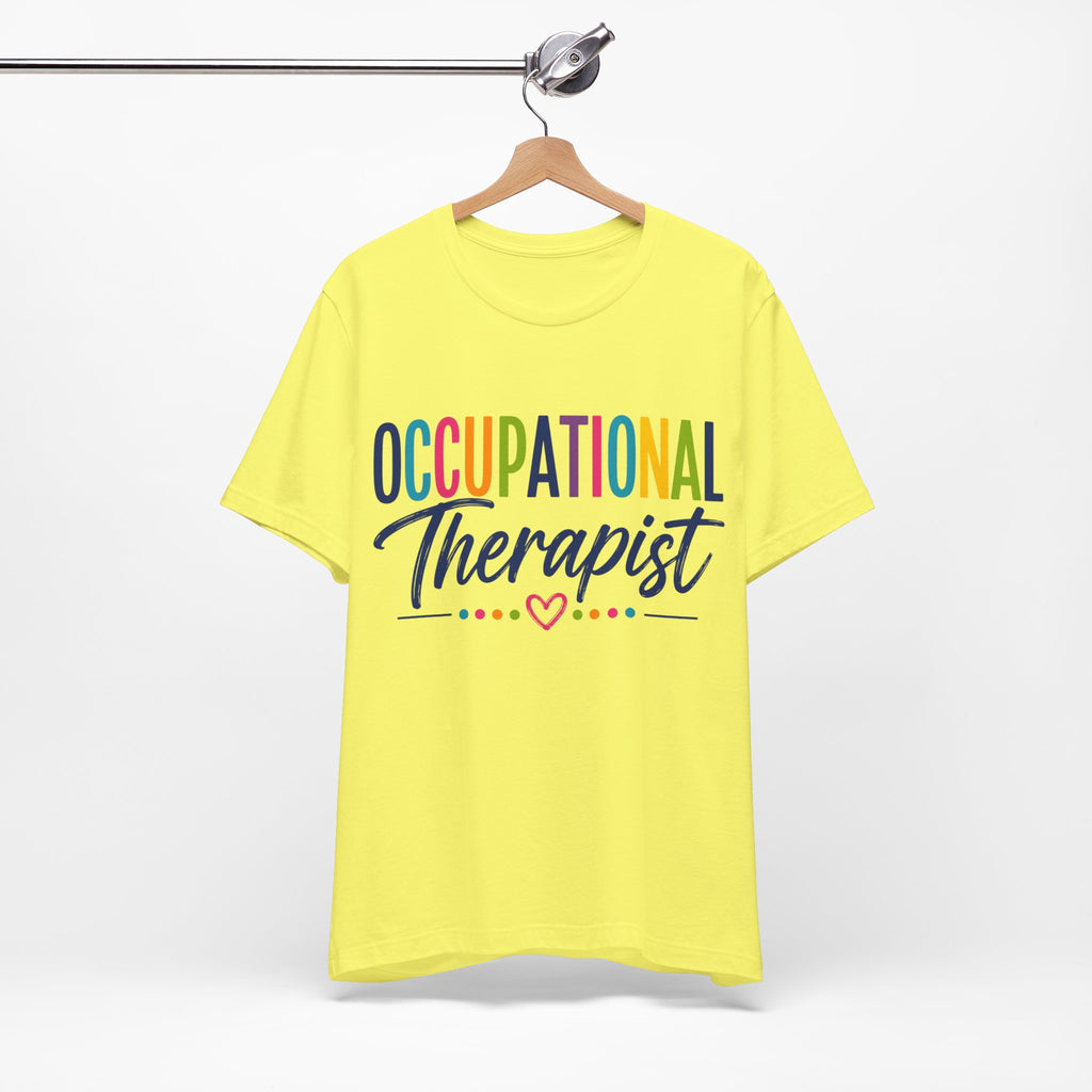 Occupational Therapist Shirt Occupational Therapy T Shirt OT Gift Therapist Shirt Pediatric OT School Therapist Rehab Therapy Tee