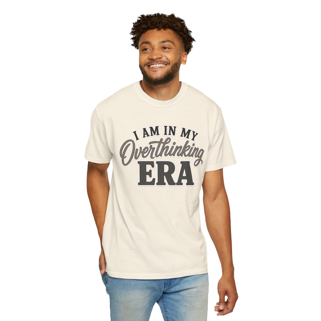 I Am In My Overthinking Era Shirt Funny Overthinking T Shirt Anxiety Shirt Mental Health Tee Neurodivergent Gift ADHD Apparel