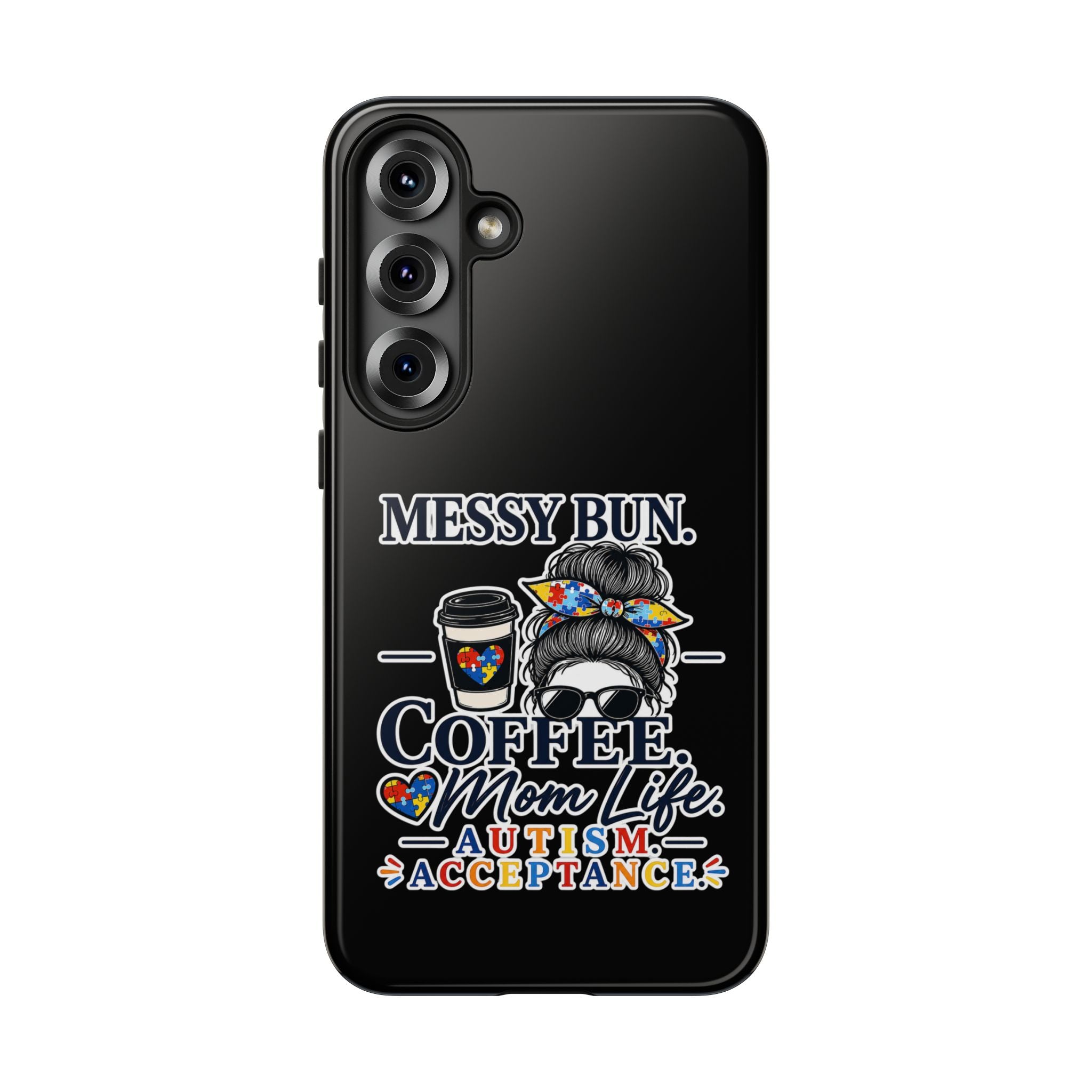 Autism Mom Phone Case Messy Bun Coffee Mom Life Tough Case Autism Acceptance iPhone Samsung Case Special Needs Mom Gift