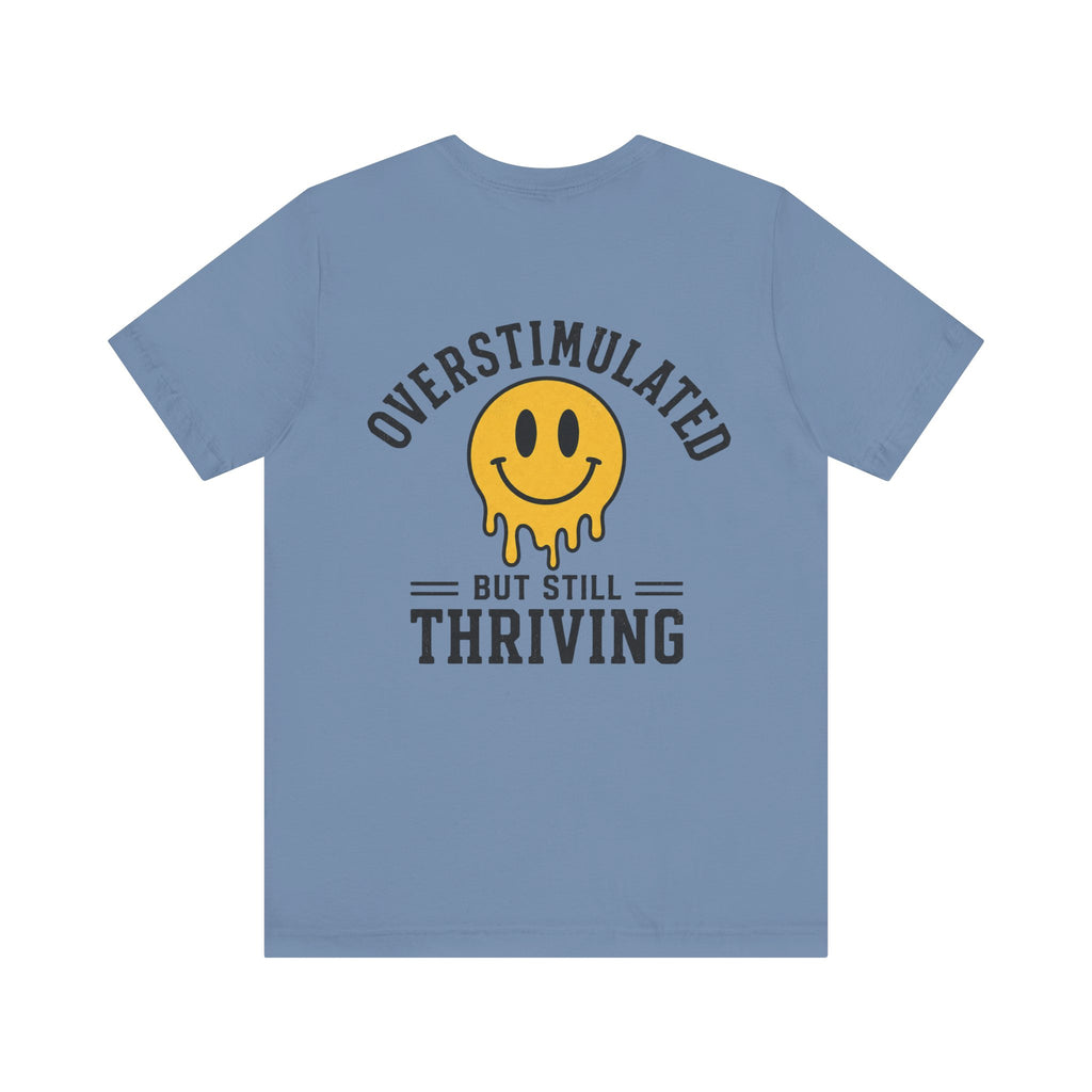 Overstimulated But Still Thriving Shirt | Smiley Face Tee | Neurodivergent Shirt | ADHD Autism Mental Health Gift | Introvert Tee