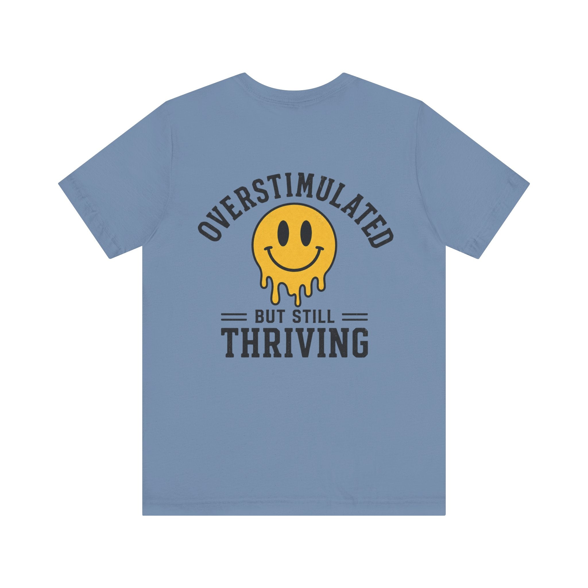 Overstimulated But Still Thriving Shirt | Smiley Face Tee | Neurodivergent Shirt | ADHD Autism Mental Health Gift | Introvert Tee