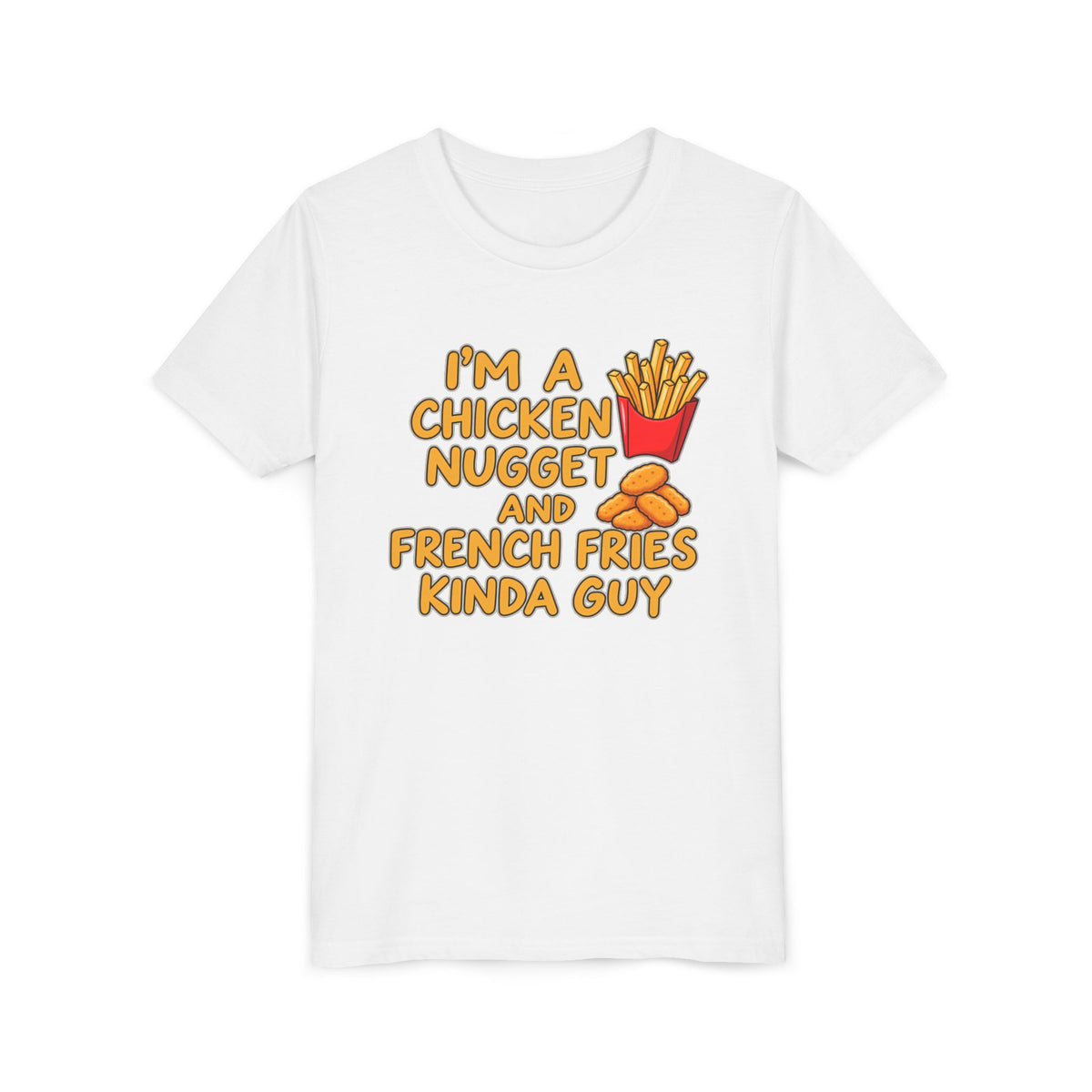 I'm A Chicken Nugget And French Fries Kinda Guy Youth Tee, Kids Food Humor Shirt, Funny T-Shirt, Picky Eater Gift