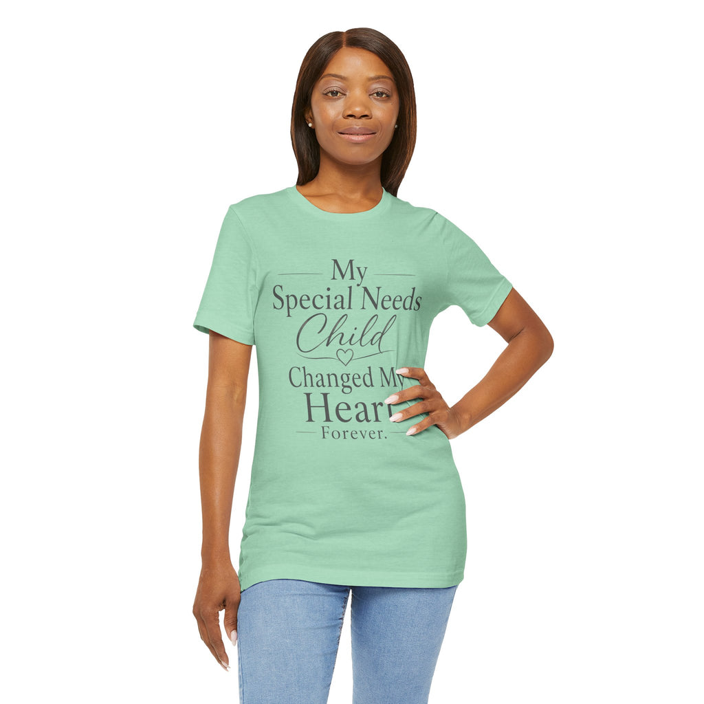 My Special Needs Child Changed My Heart Forever T-Shirt | Special Needs Parent Tee