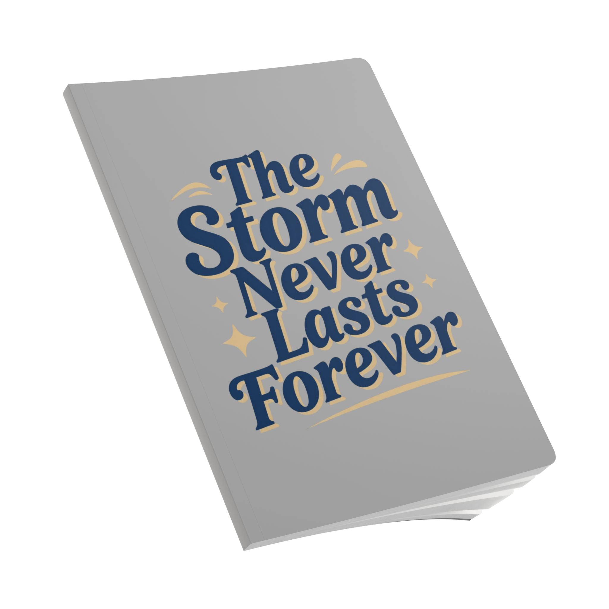 The Storm Never Lasts Forever Journal | Softcover Inspirational Notebook