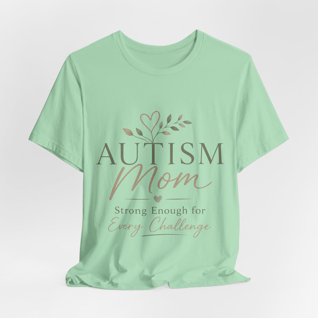 Autism Mom Shirt | Strong Enough for Every Challenge | Autism Acceptance Tee | Special Needs Mom Gift | Neurodiversity Shirt