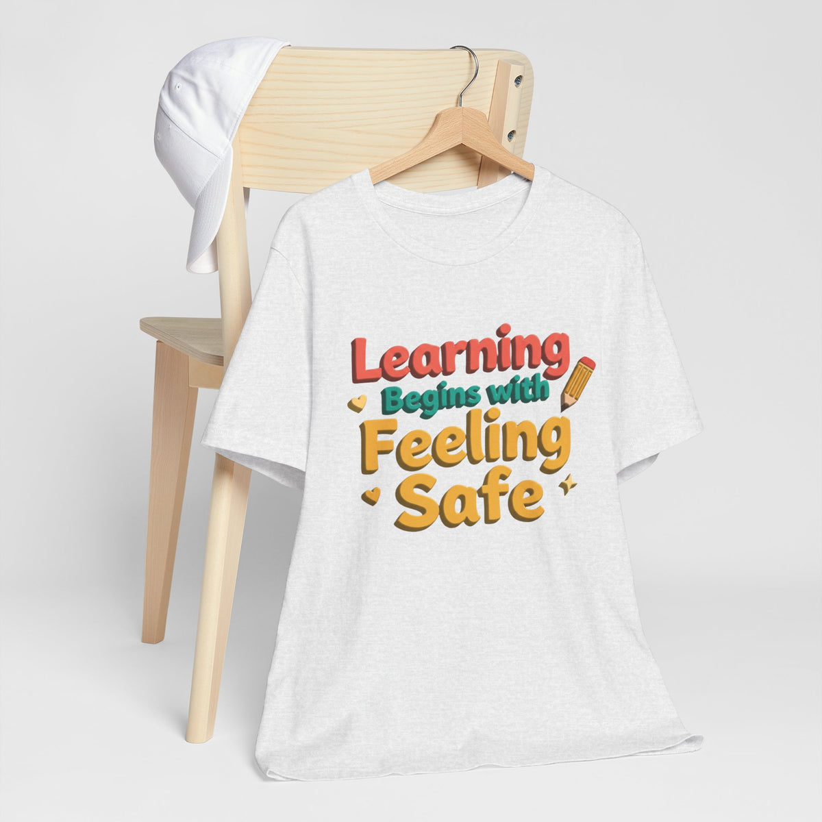 Learning Begins with Feeling Safe Tee | School Safety, Positive Message