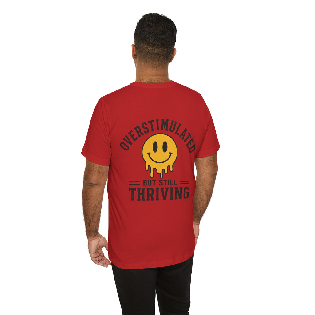 Overstimulated But Still Thriving Shirt | Smiley Face Tee | Neurodivergent Shirt | ADHD Autism Mental Health Gift | Introvert Tee